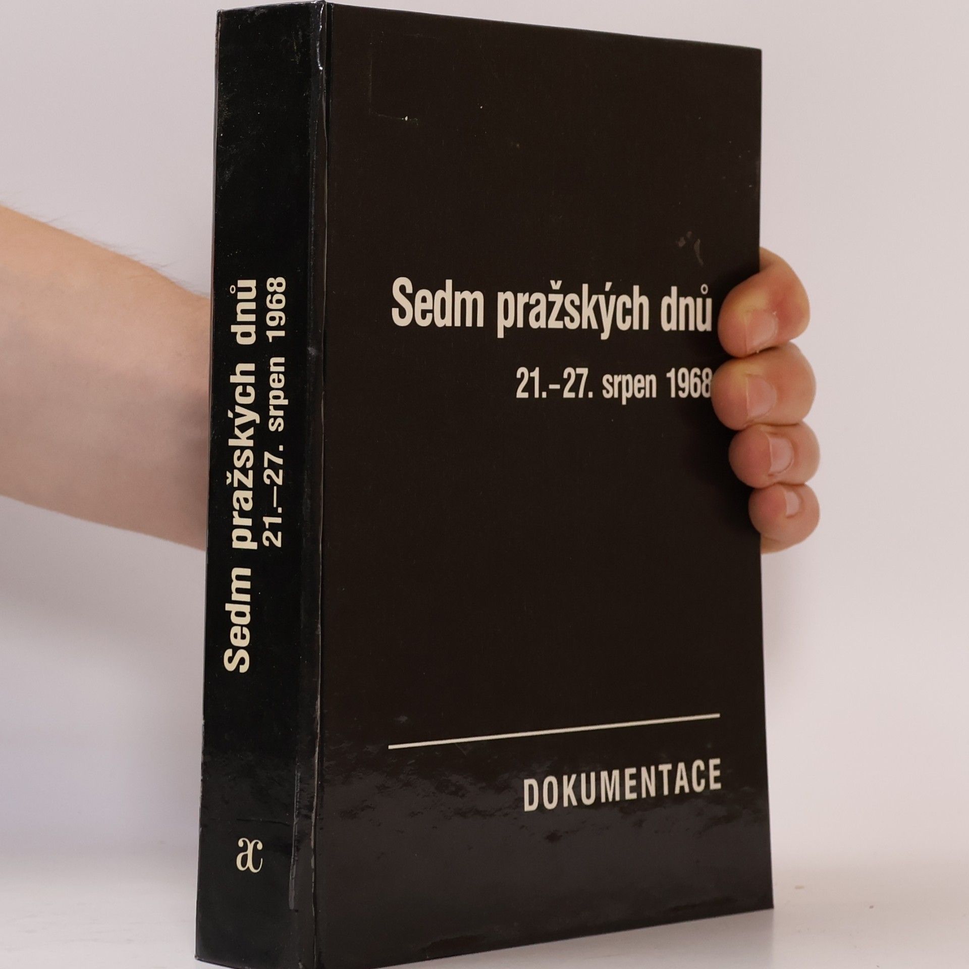 Josef Macek Sedm pražských dnů. 21.-27. srpen 1968