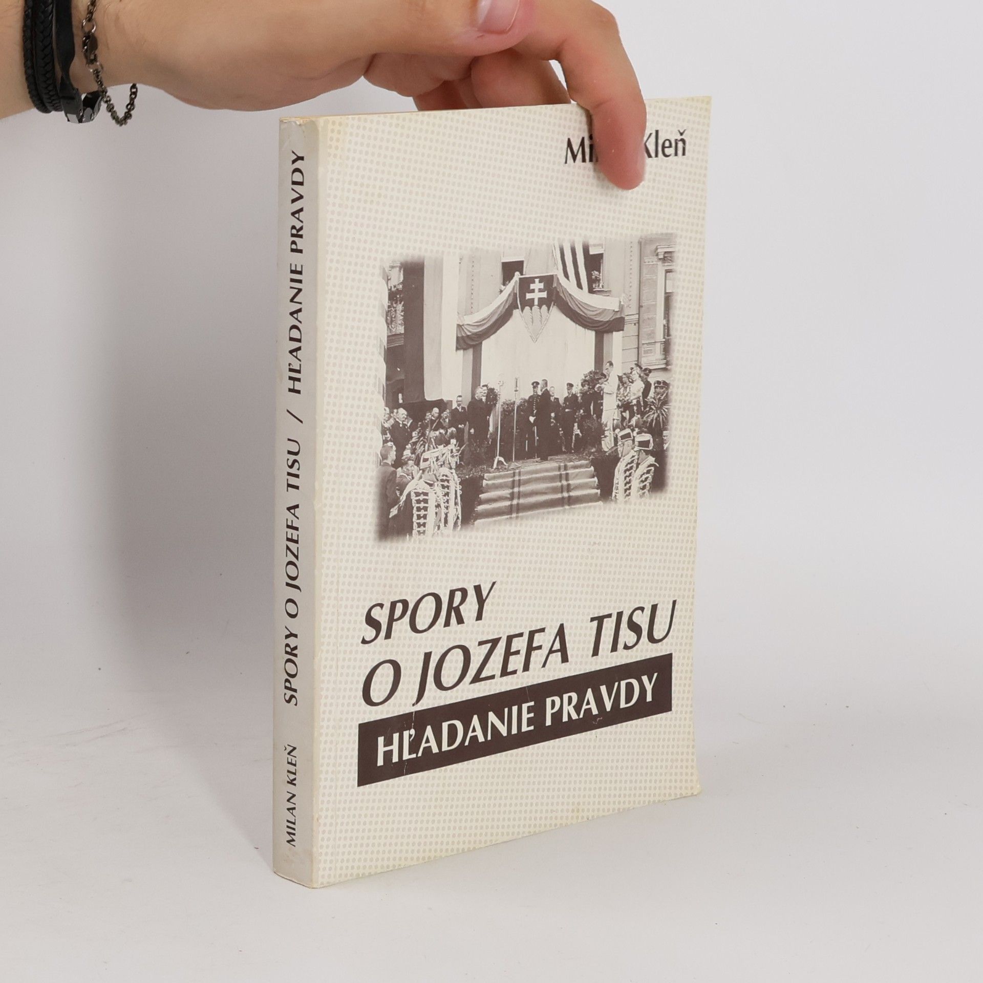 Milan Kleň Spory o Jozefa Tisu. Hľadanie pravdy