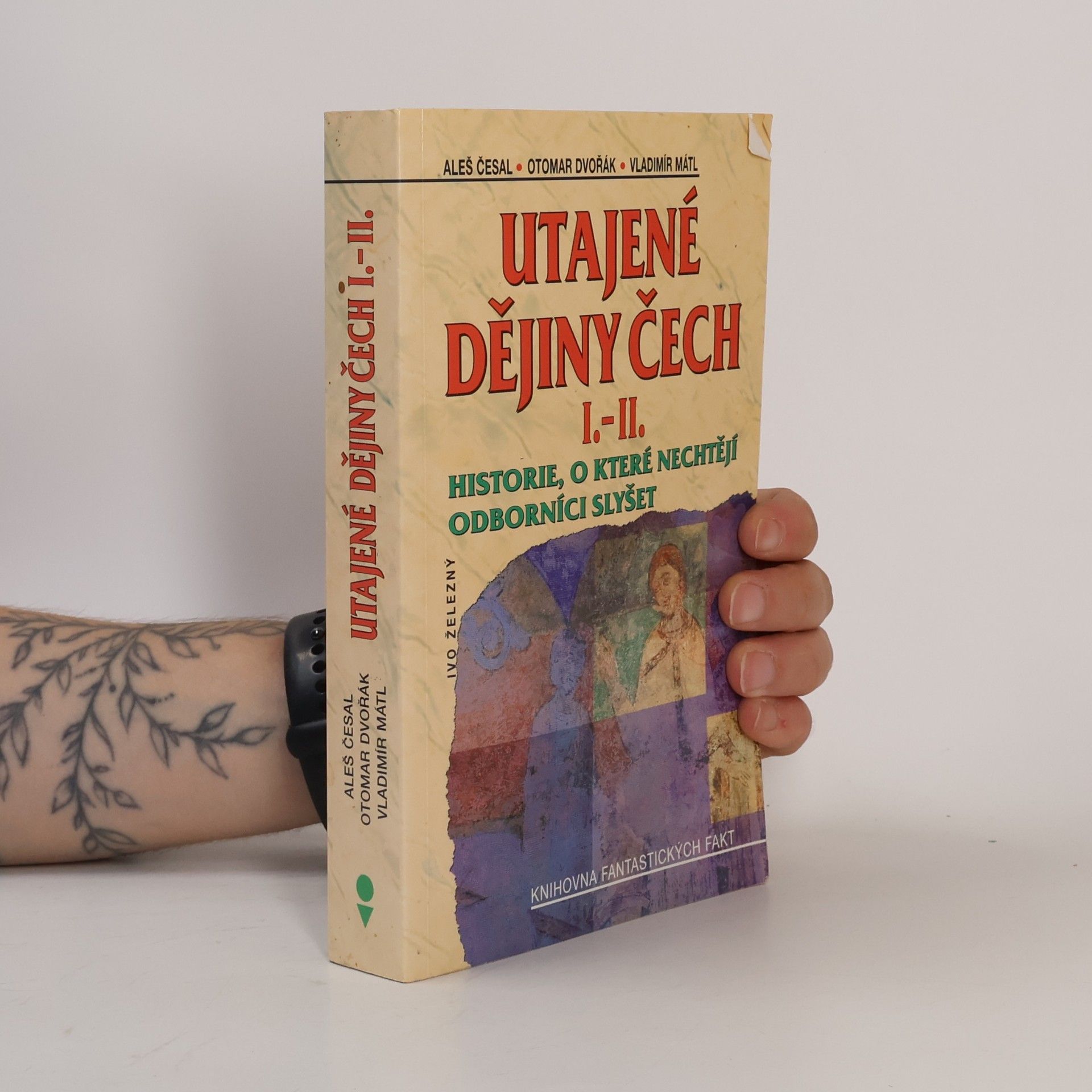 Otomar Dvořák Utajené dějiny Čech I.-II. : historie, o které nechtějí odborníci slyšet