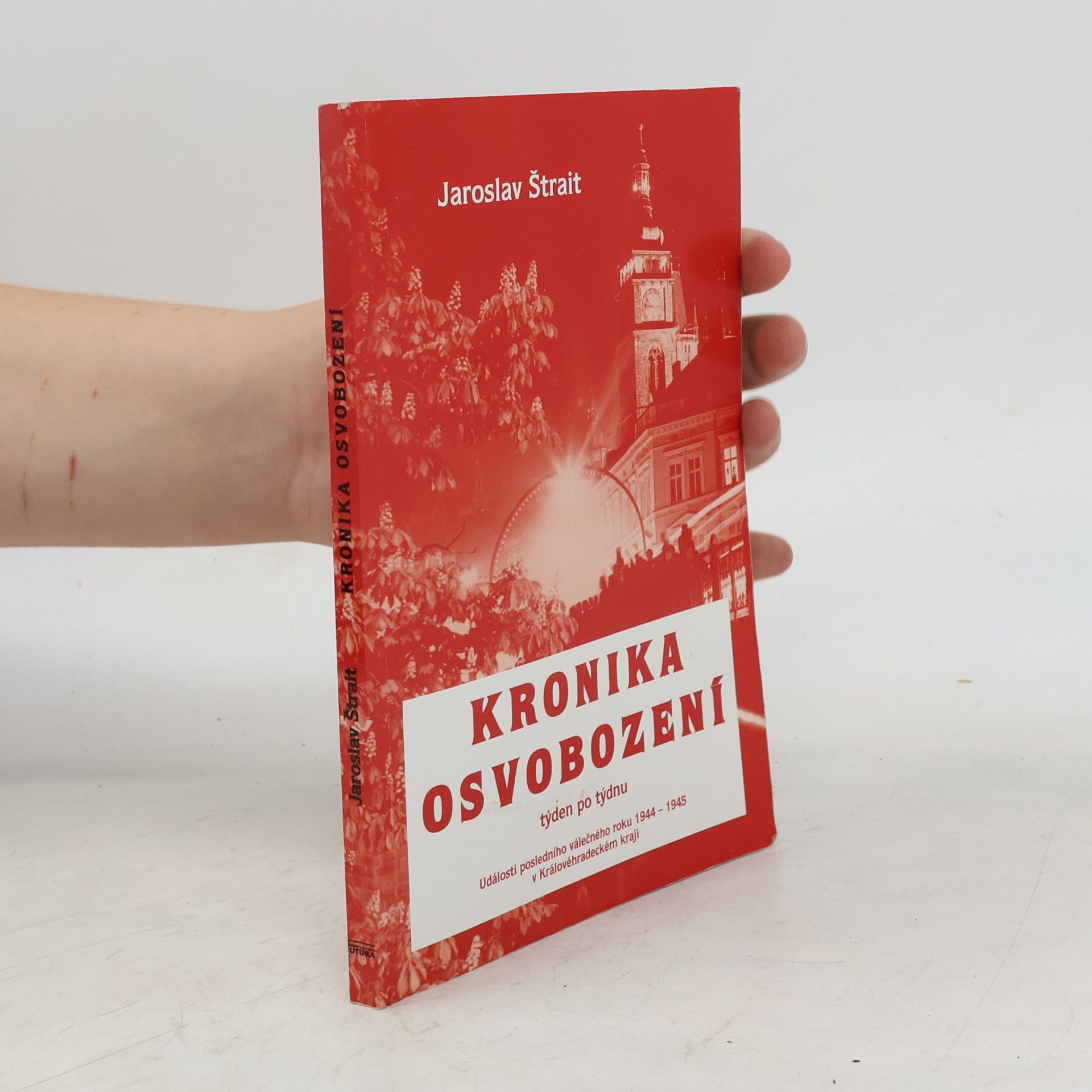 Jaroslav Štrait Kronika osvobození - týden po týdnu