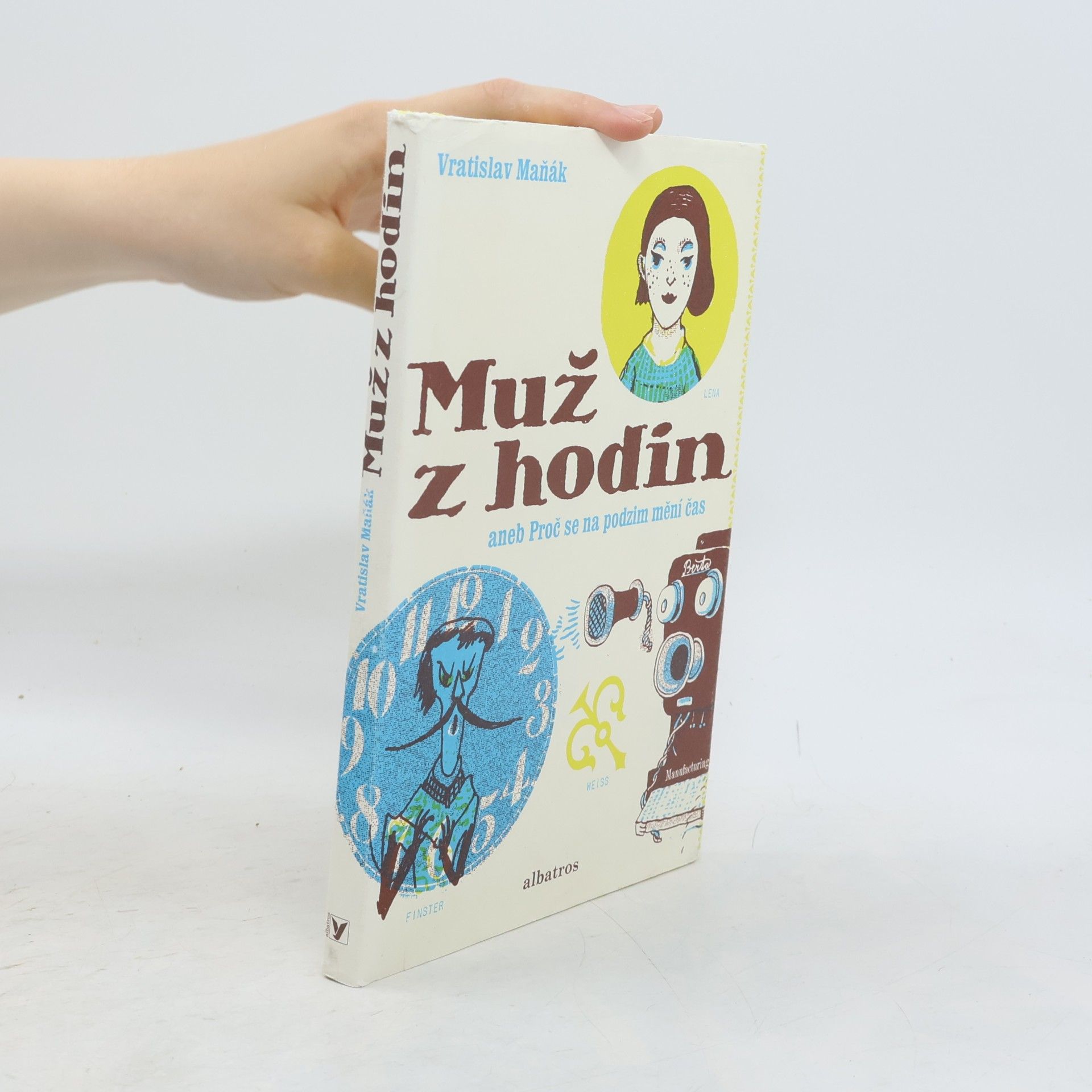 Vratislav Maňák Muž z hodin, aneb, Proč se na podzim mění čas