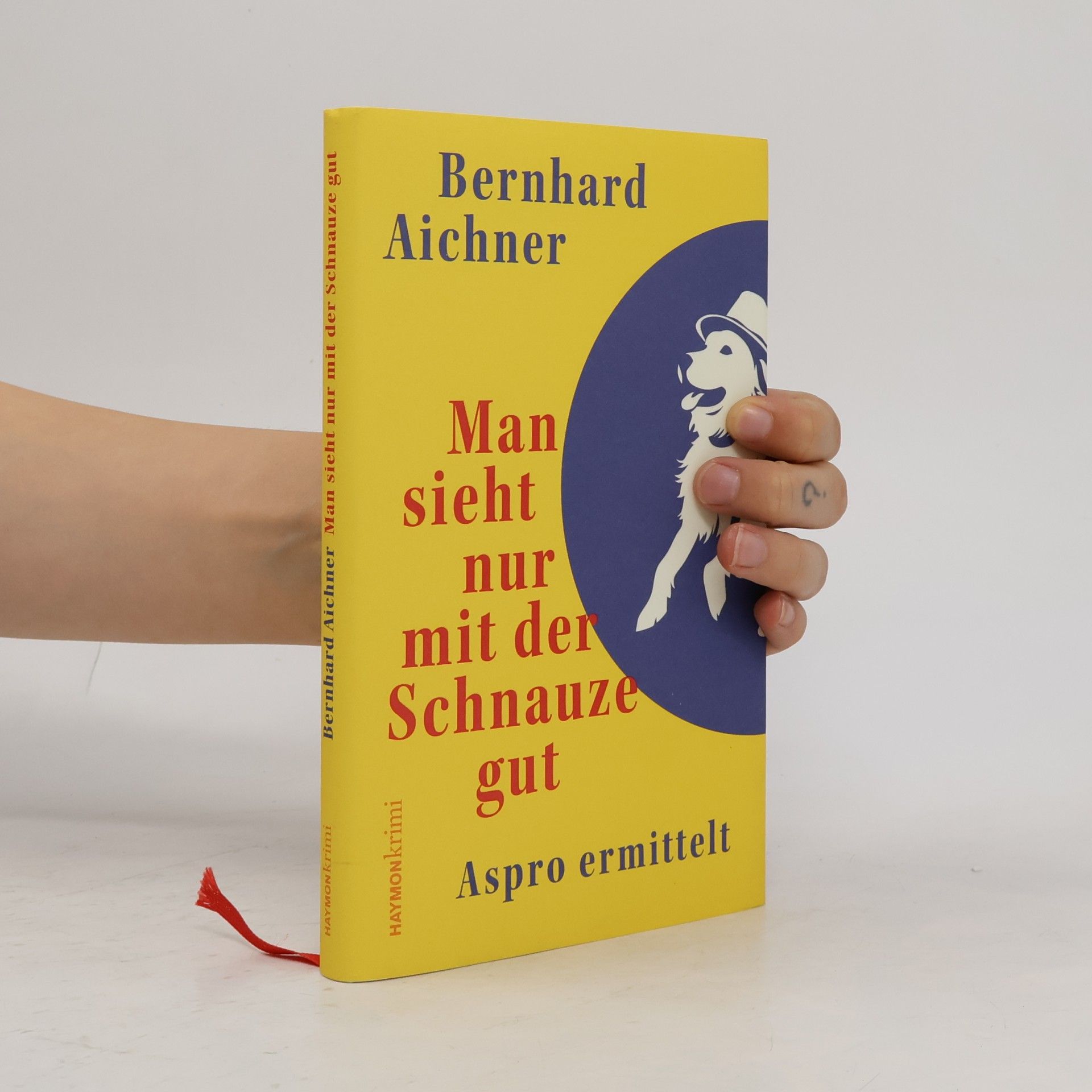 Bernhard Aichner Man sieht nur mit der Schnauze gut