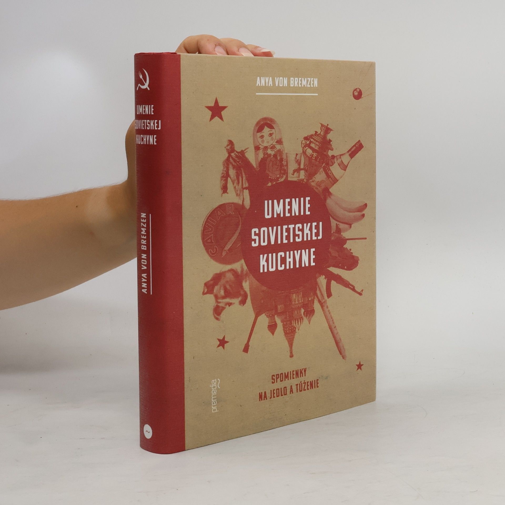 Anya Von Bremzen Umenie sovietskej kuchyne
