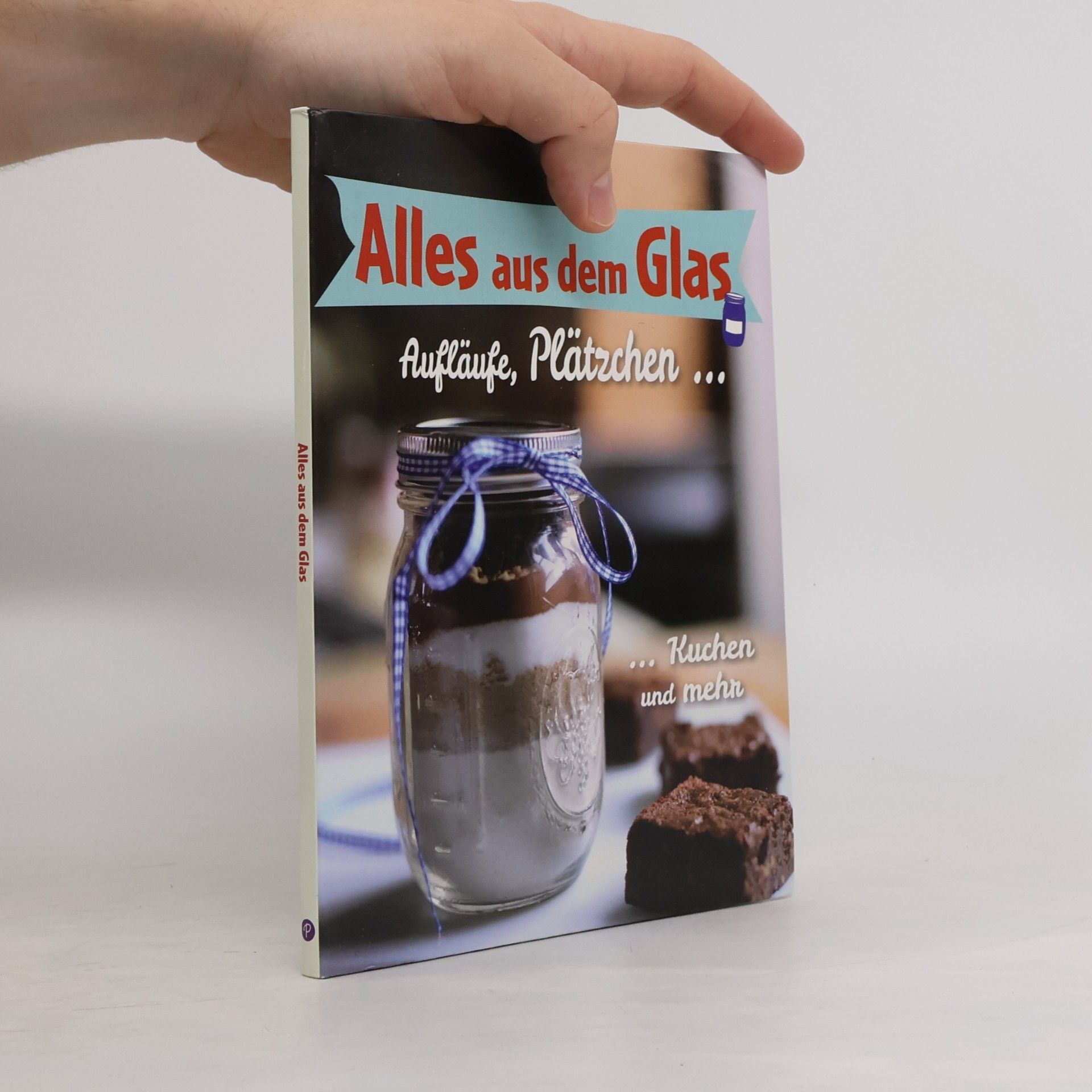 AA.VV. Alles aus dem Glas. Aufläufe, Plätzchen
