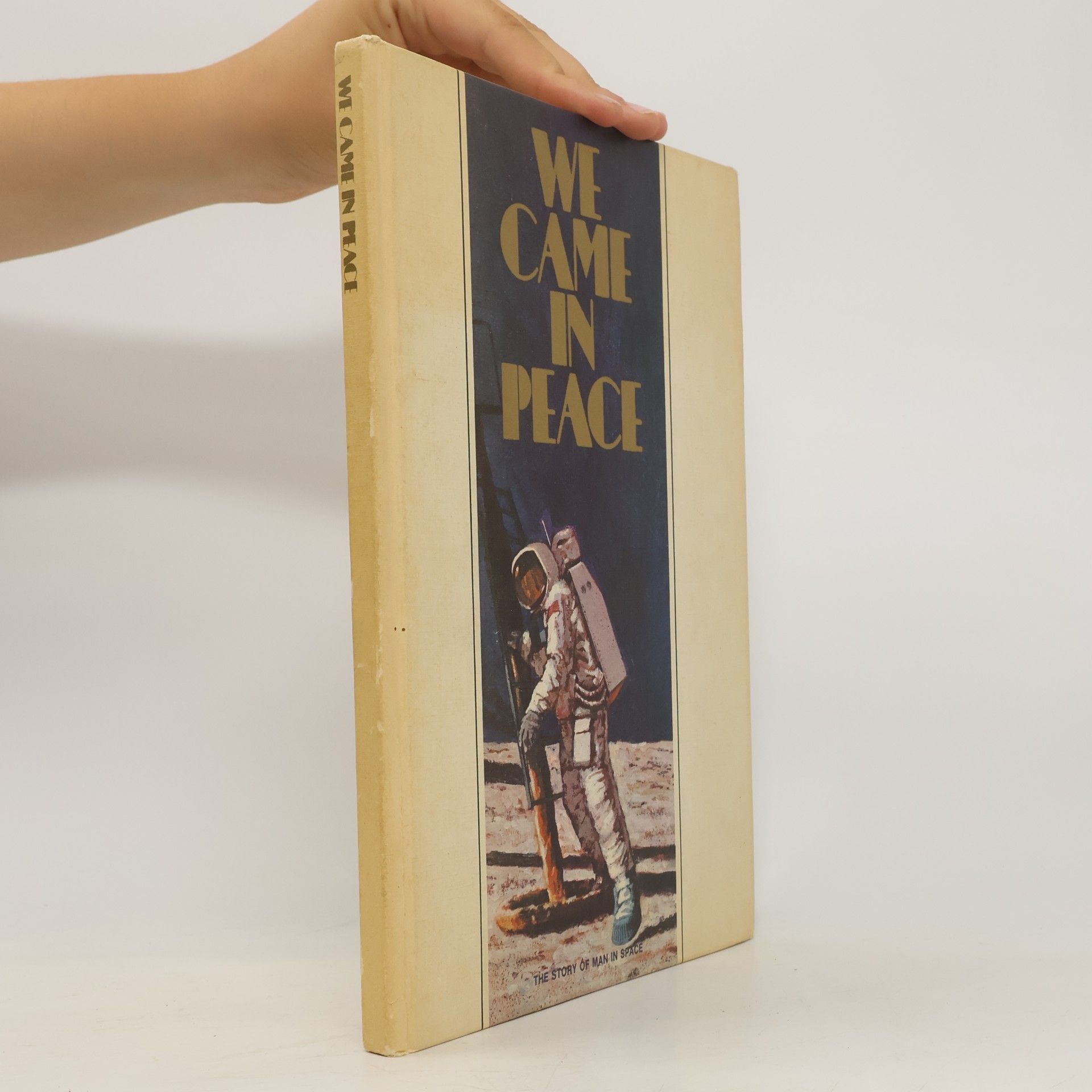 Collectif d'auteurs We came in Peace. The Story of Man in Space
