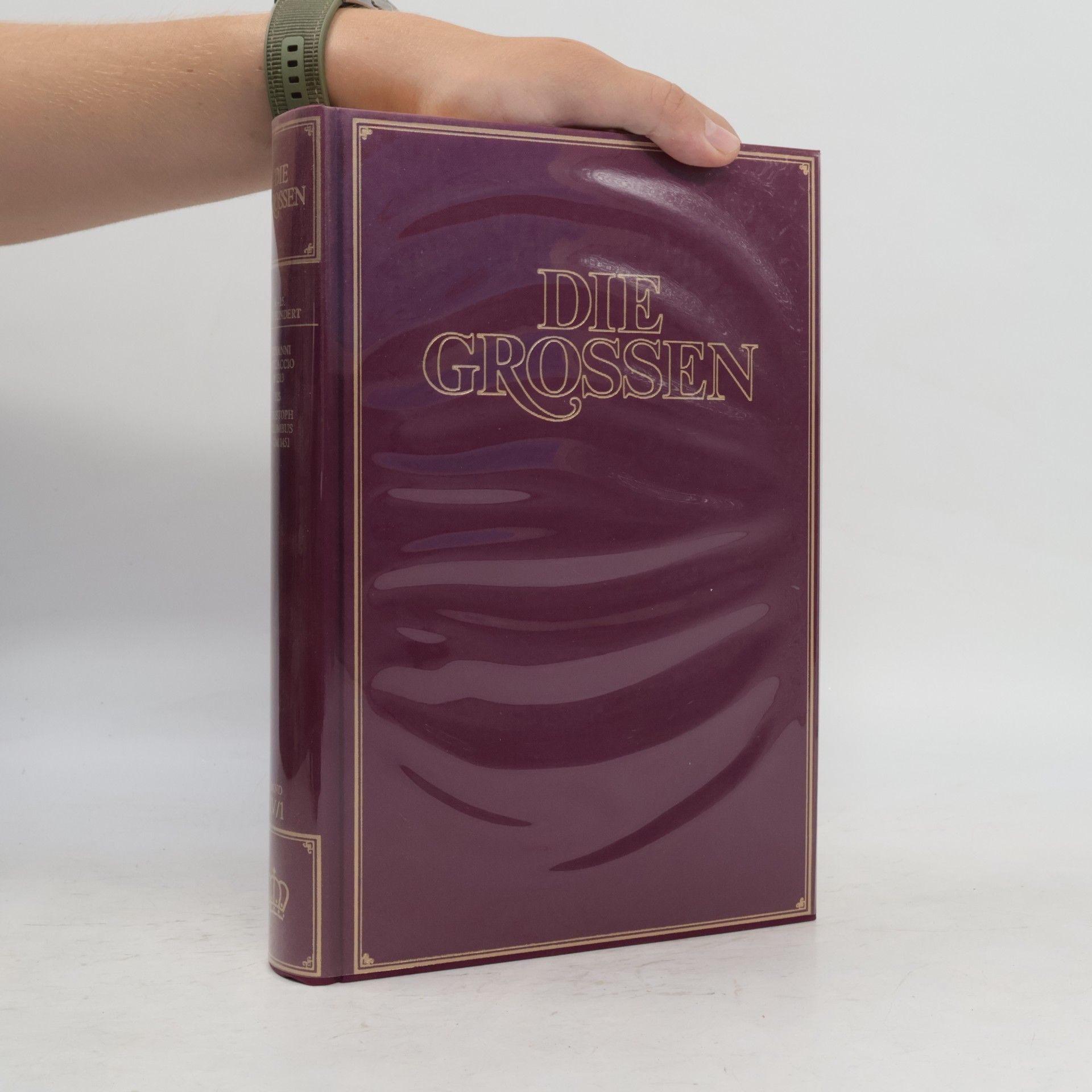 Die Grossen Leben und Leistung der sechshundert bedeutendsten Persönlichkeiten unserer Welt IV/2