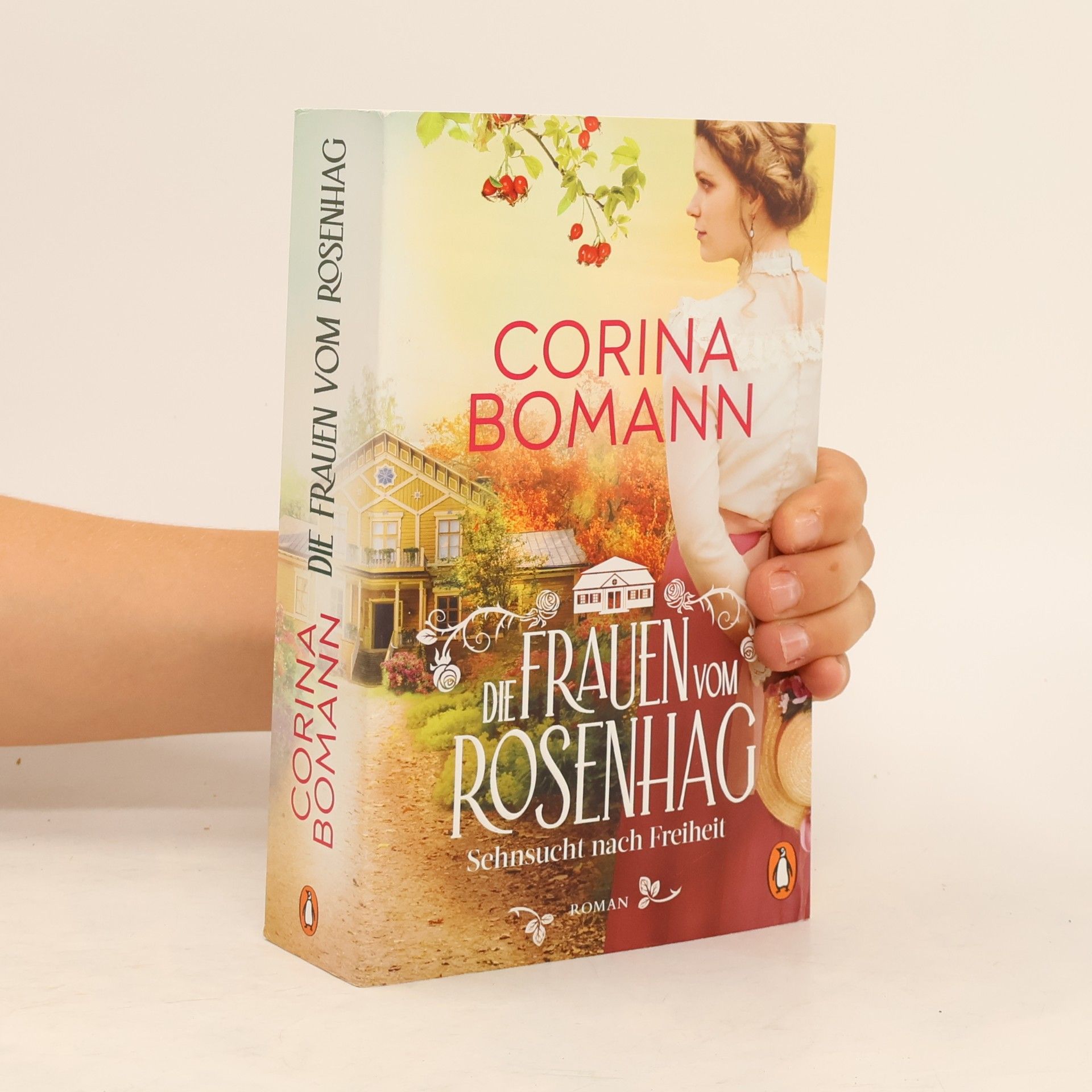 Corina Bomann Die Frauen vom Rosenhag. Sehnsucht nach Freiheit