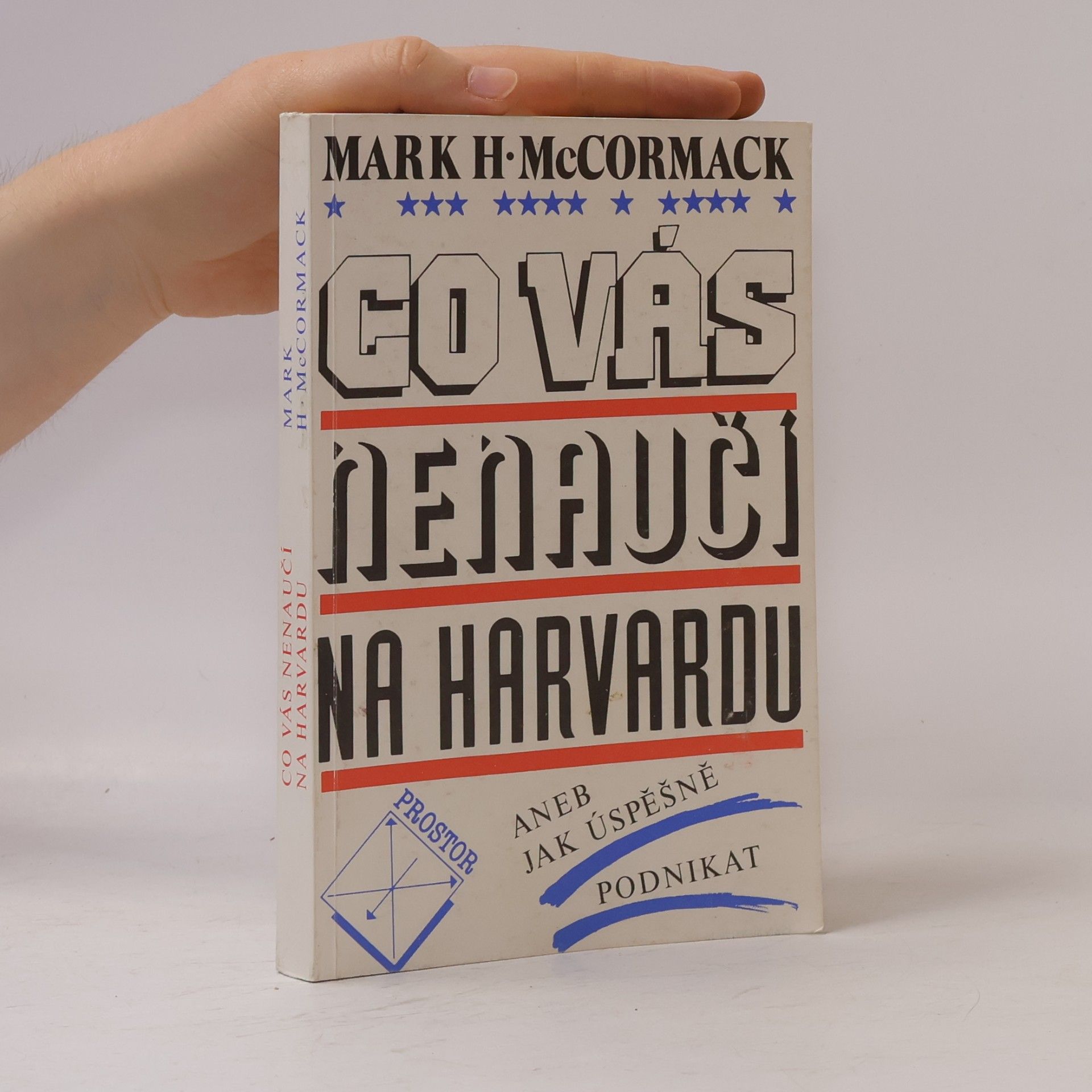 Mark H. McCormack Co vás nenaučí na Harvardu aneb Jak úspěšně podnikat