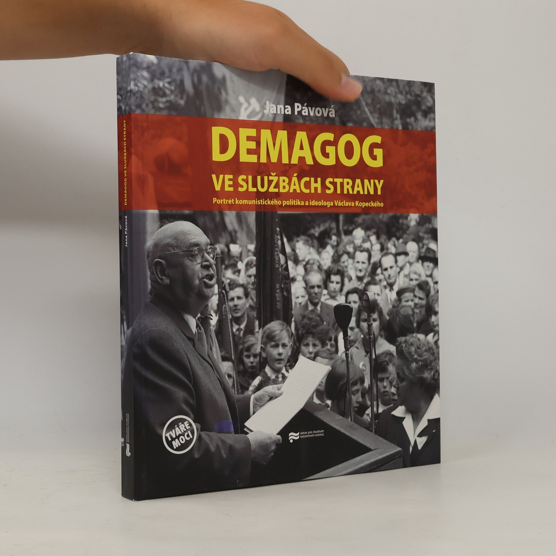 Jana Pávová Demagog ve službách strany: Portrét komunistického politika a ideologa Václava Kopeckého