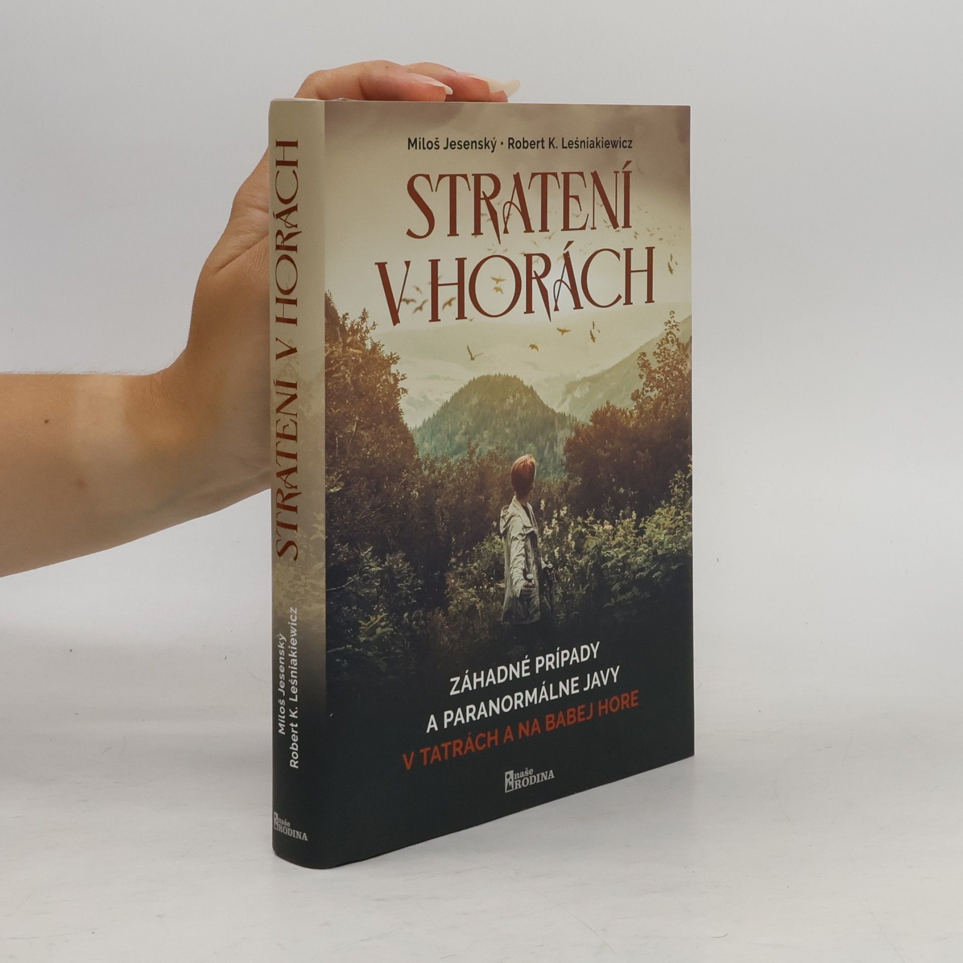 Robert Leśniakiewicz Stratení v horách : záhadné prípady a paranormálne javy v Tatrách a na Babej hore