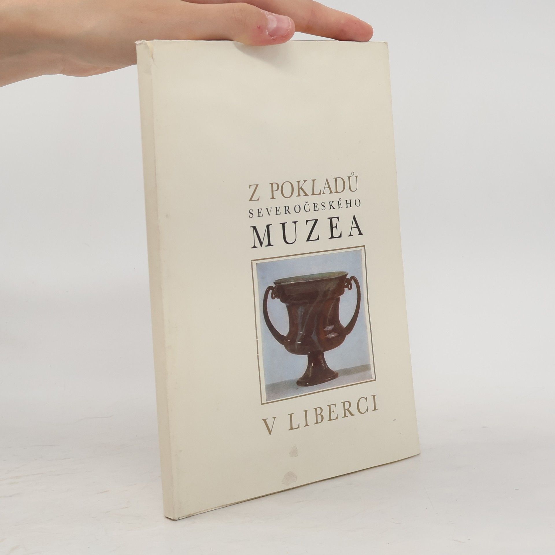 Z pokladů Severočeského muzea v Liberci. Katalog k expozici vývoje uměleckých řemesel