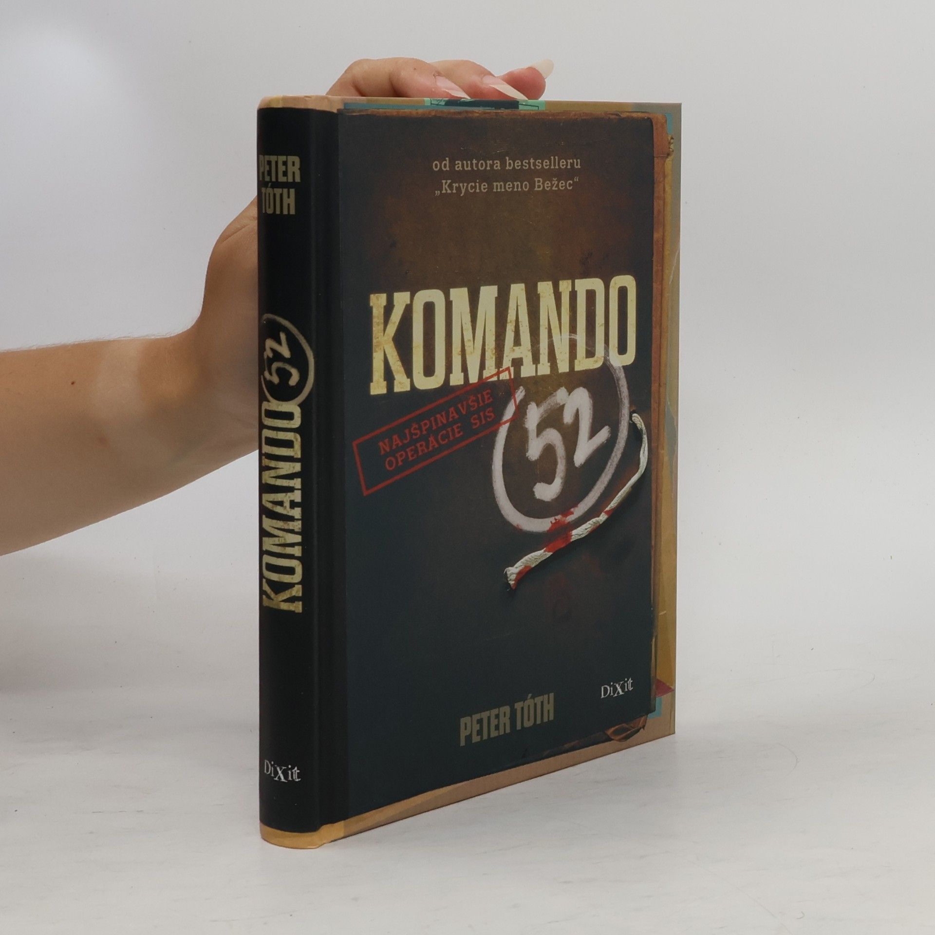 Peter Tóth Komando 52 : najšpinavšie operácie SIS
