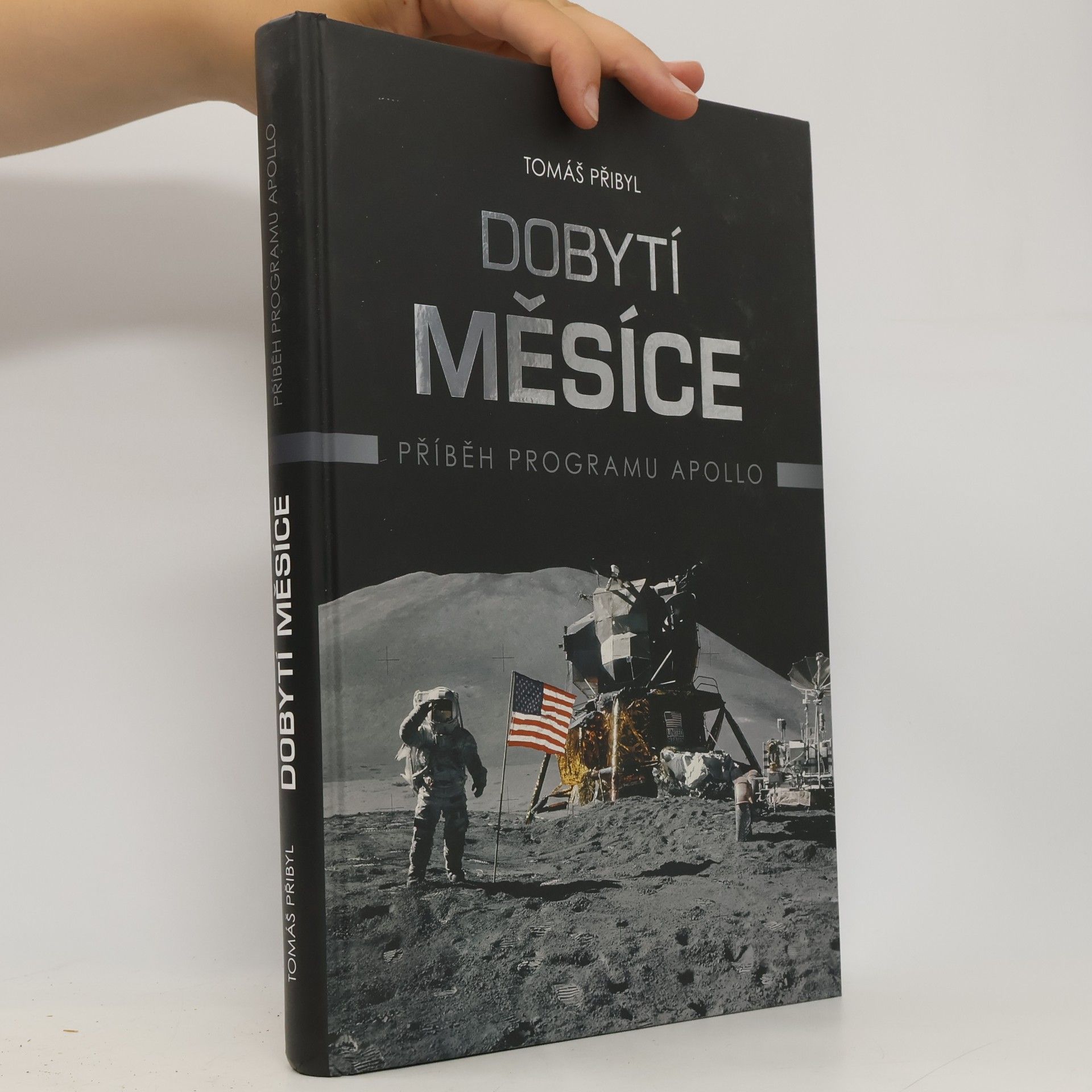 Tomáš Přibyl Dobytí Měsíce. Příběh programu Apollo