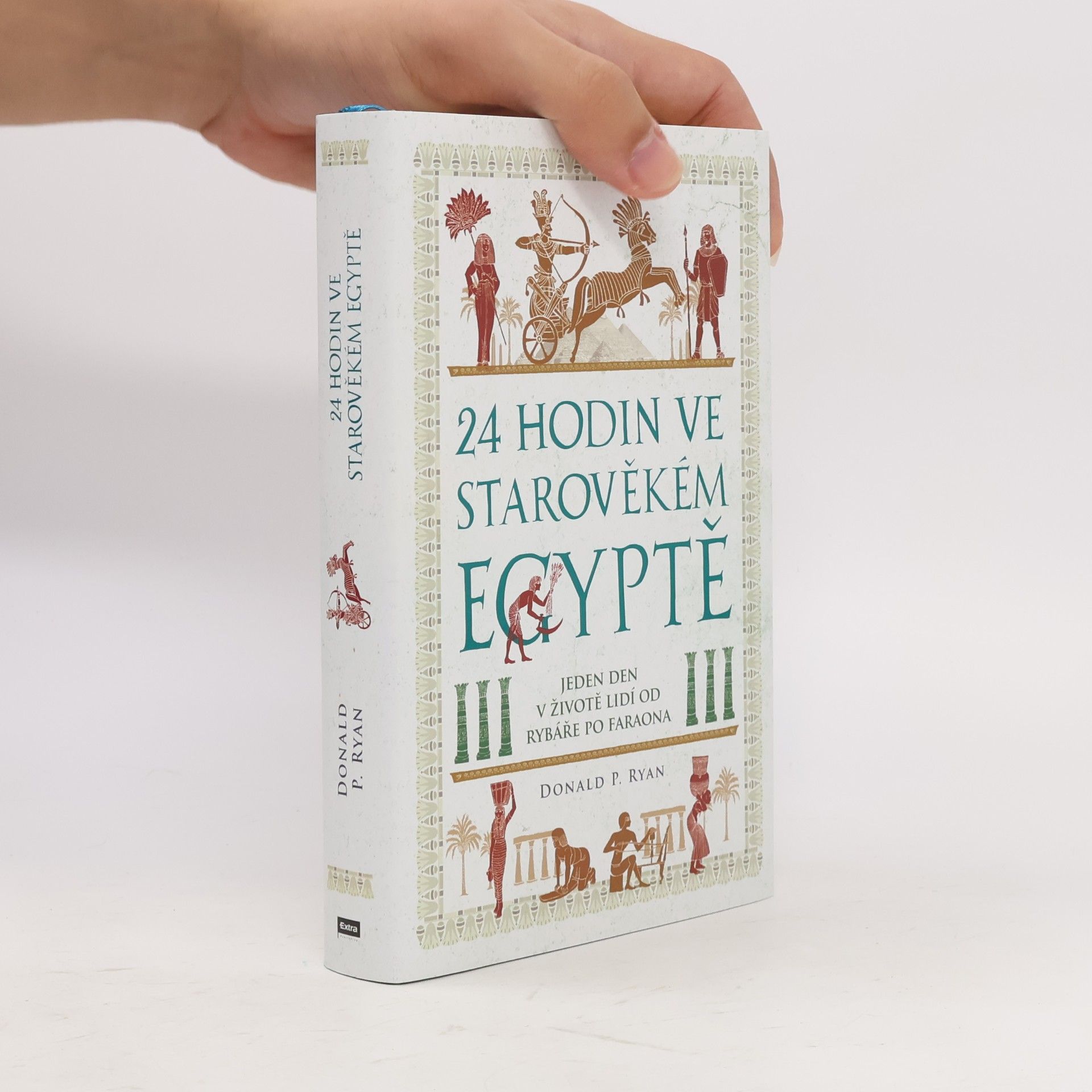 Donald P. Ryan 24 hodin ve starověkém Egyptě: Jeden den v životě lidí od rybáře po faraona