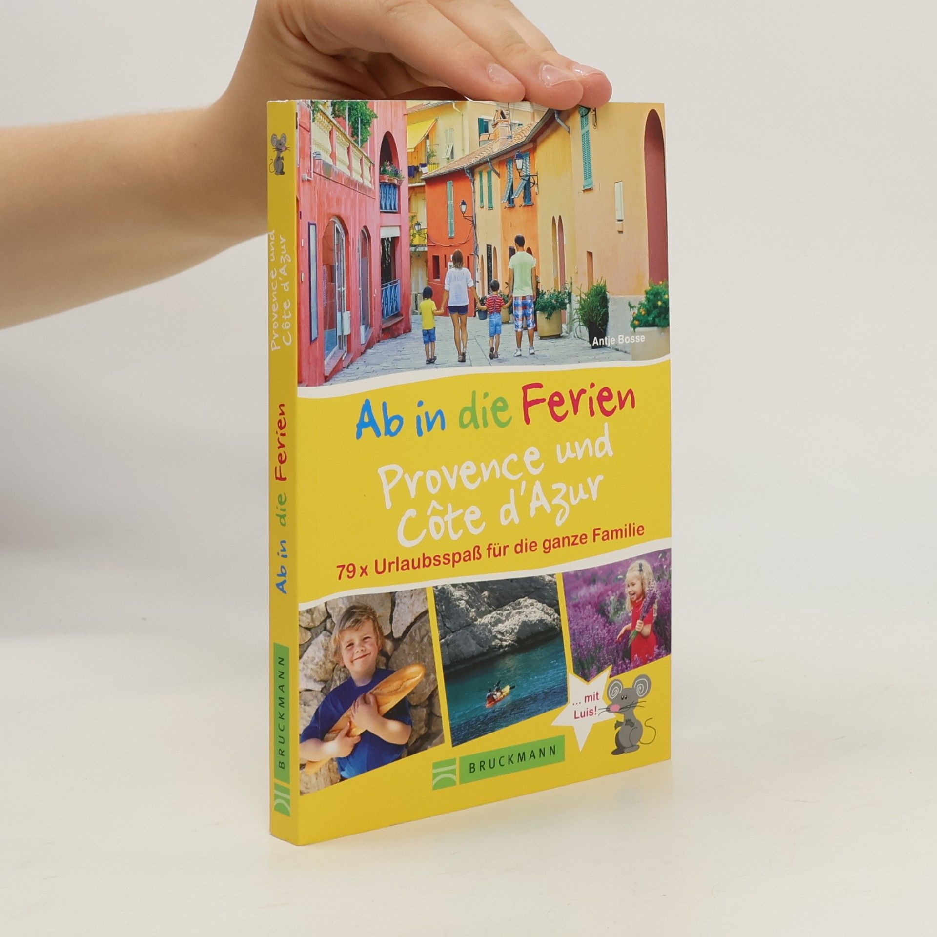 Antje Bosselmann-Ruickbie Ab in die Ferien Provence und Côte d'Azur