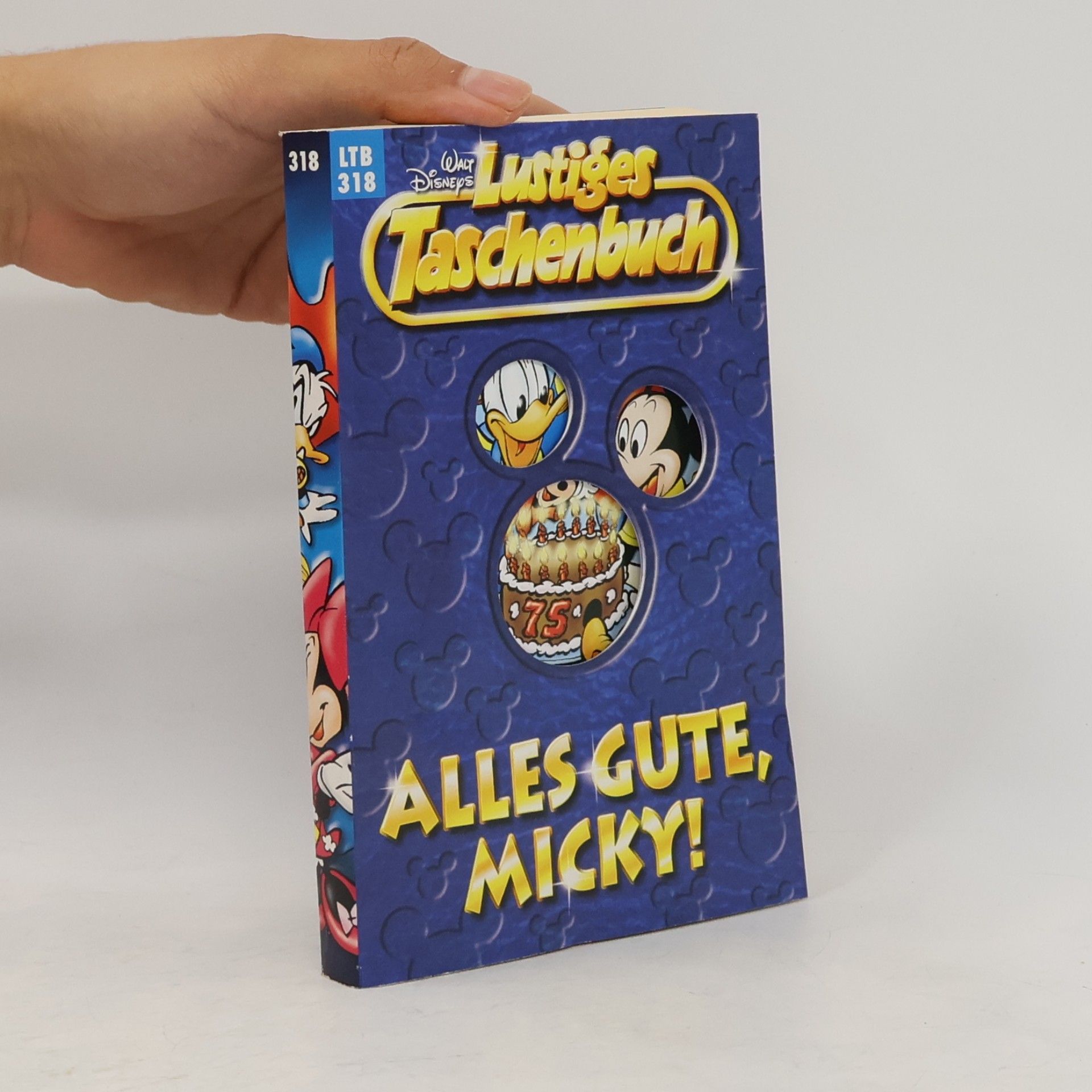 Walt Disney Lustiges Taschenbuch 318. Alles Gute Micky!