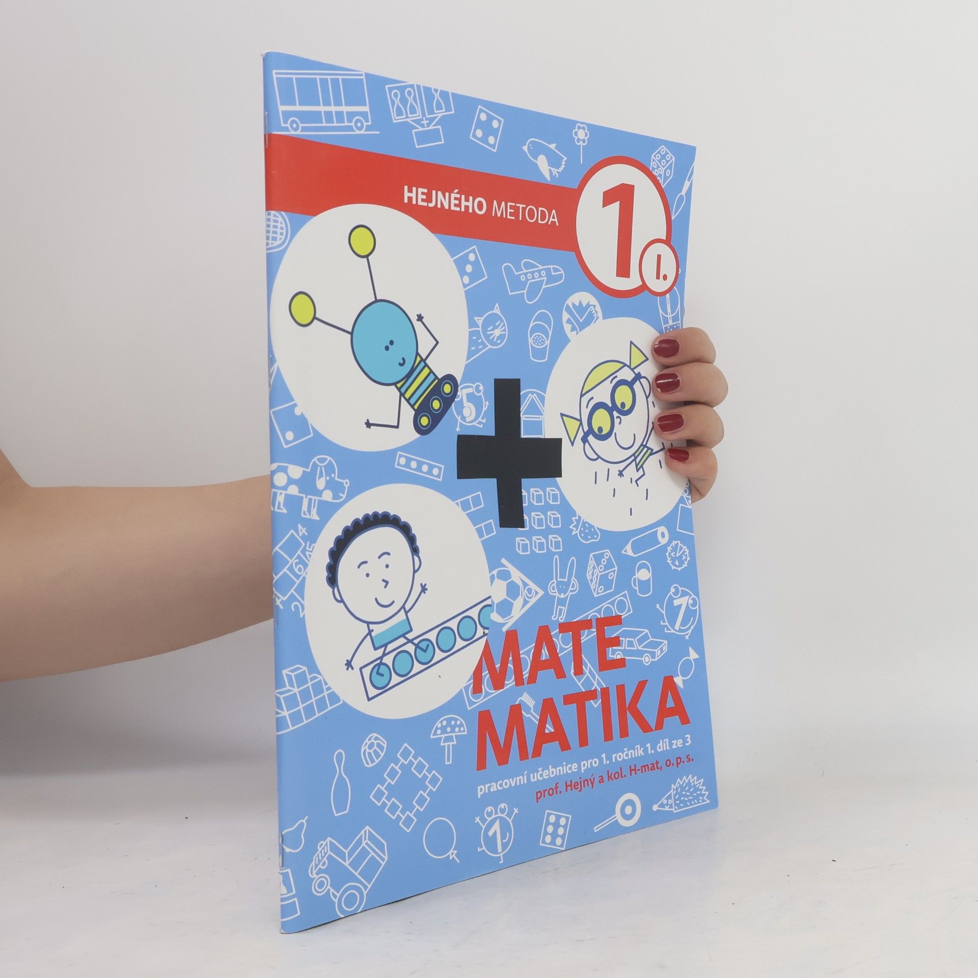 Milan Hejný Matematika 1 : pracovní učebnice pro 1. ročník. 1. díl ze 3