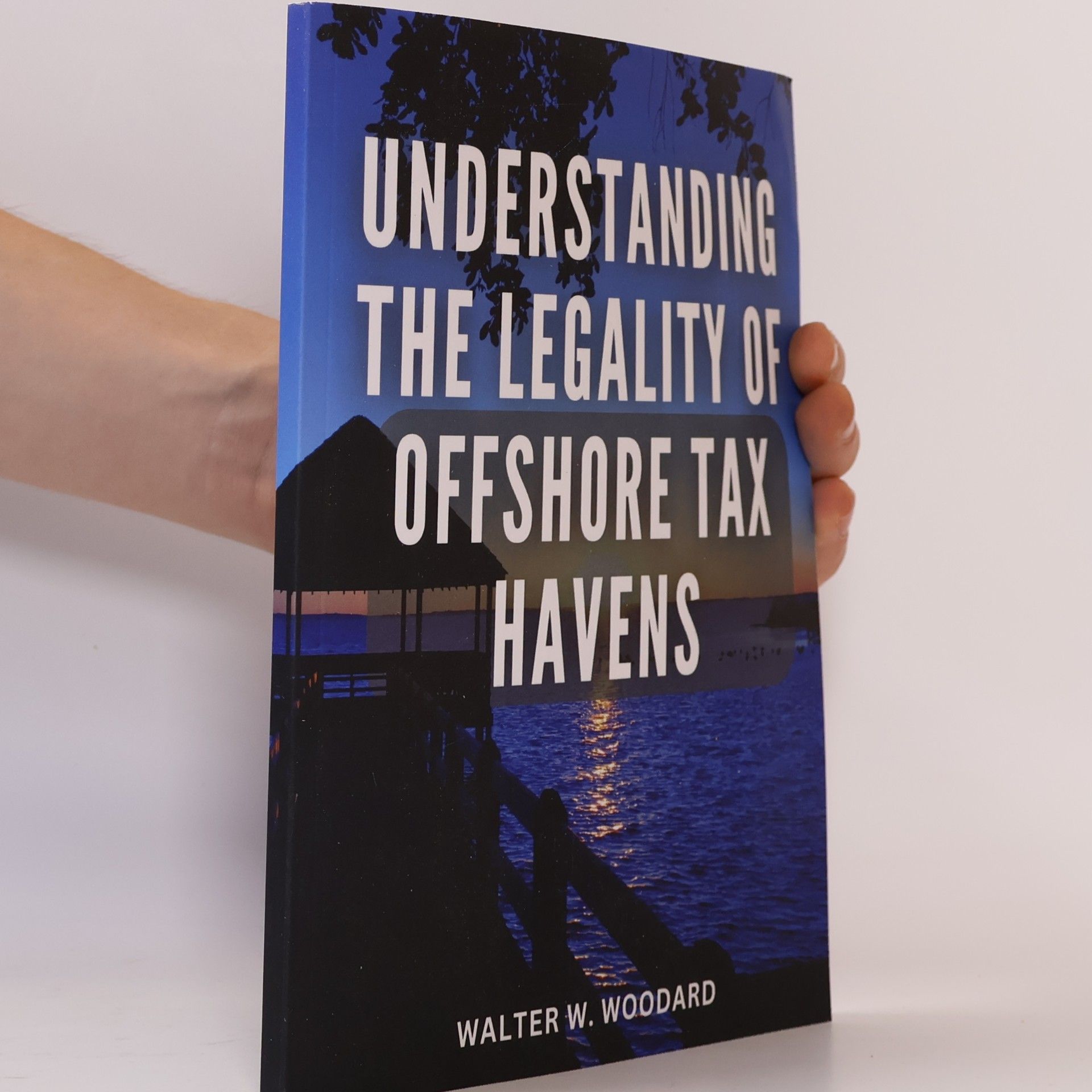 Walter W. Woodard Understanding The Legality Of Offshore Tax Havens