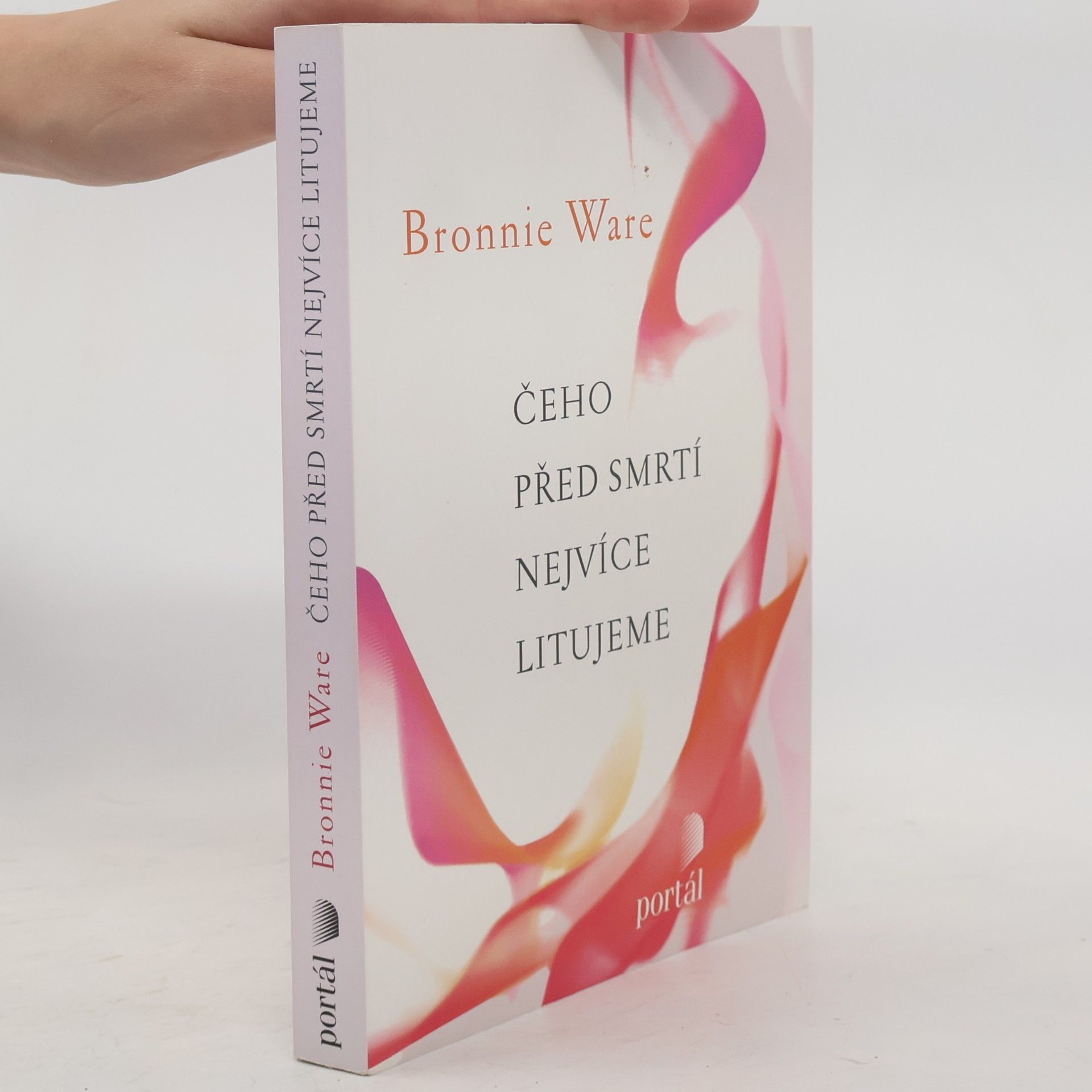 Bronnie Ware Čeho před smrtí nejvíce litujeme