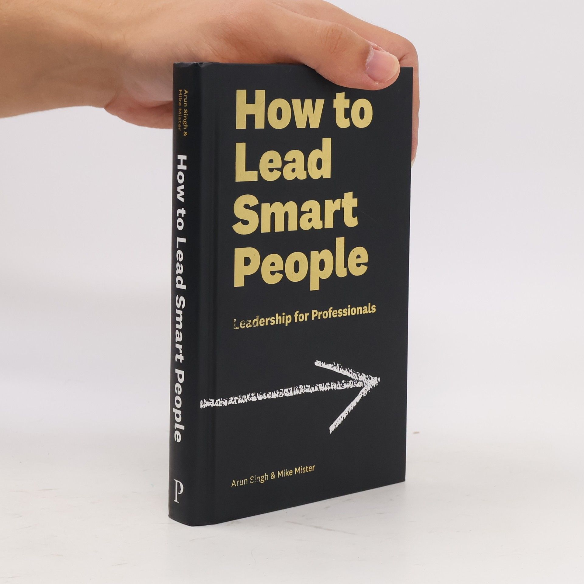 Arun Singh How to Lead Smart People