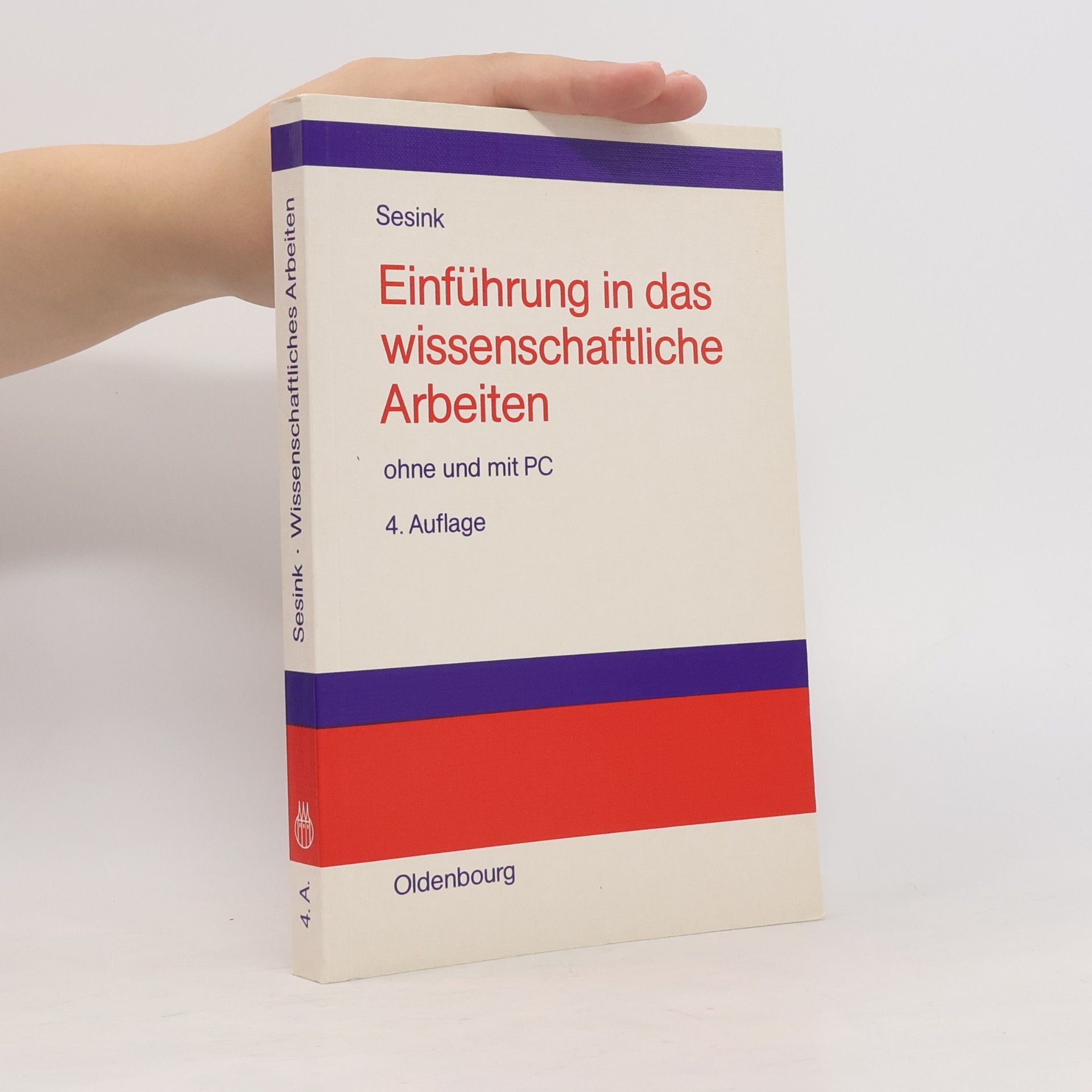 Einführung in das wissenschaftliche Arbeiten: Ohne und mit PC - 4. Auflage