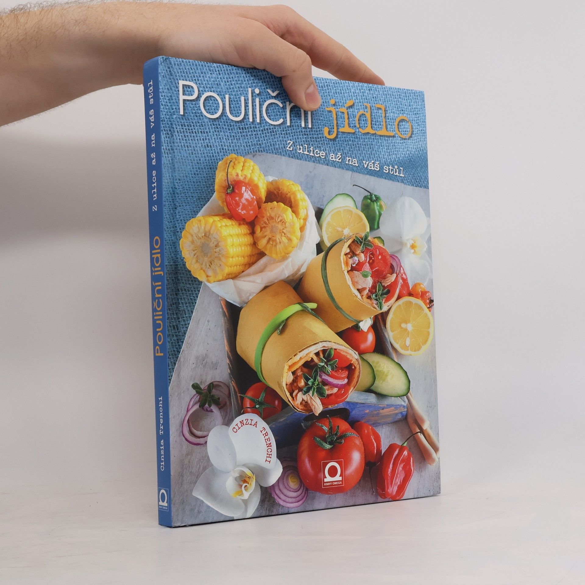 Cinzia Trenchi Pouliční jídlo : z ulice až na váš stůl