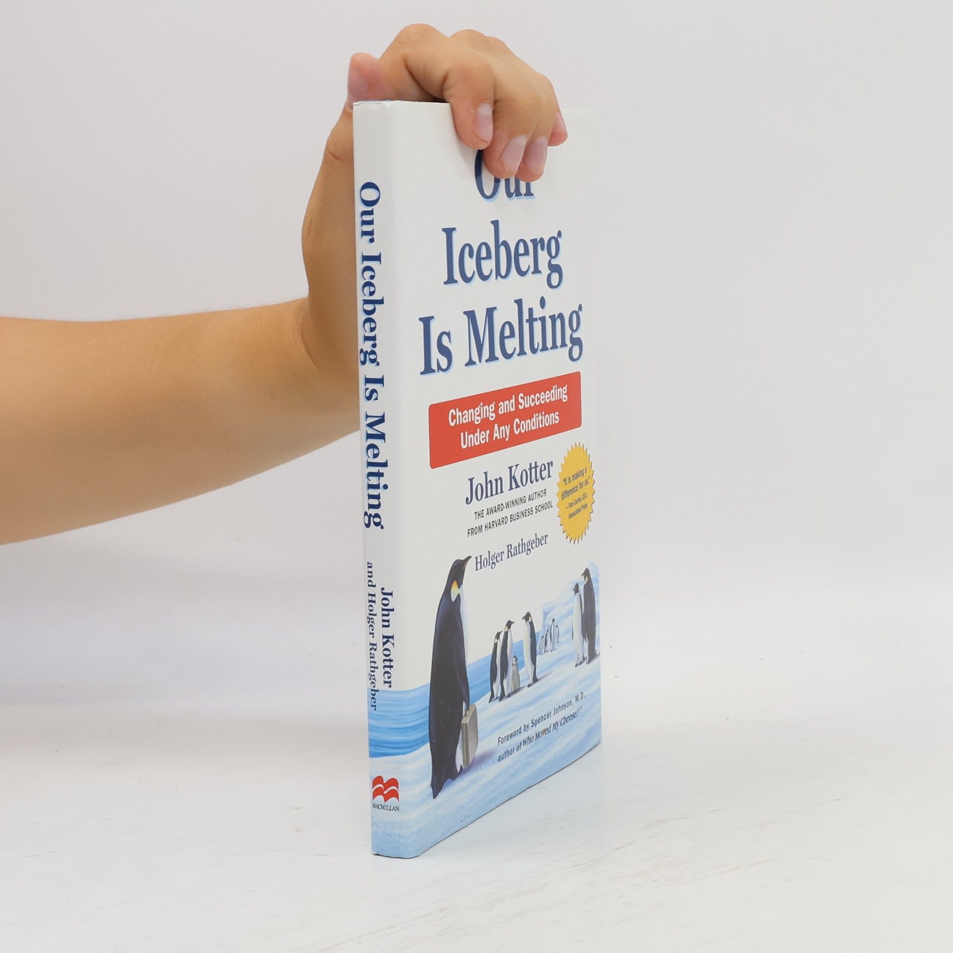 John P. Kotter Our iceberg is melting : changing and succeeding under any conditions