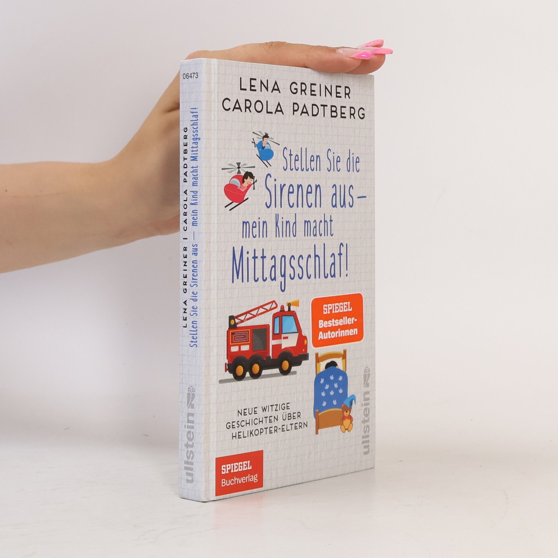 Carola Padtberg Stellen Sie die Sirenen aus - Mein Kind macht Mittagsschlaf!