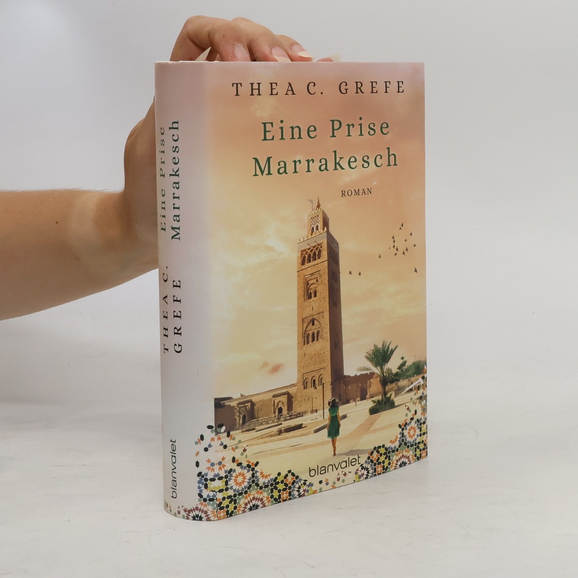 Thea C. Grefe Eine Prise Marrakesch