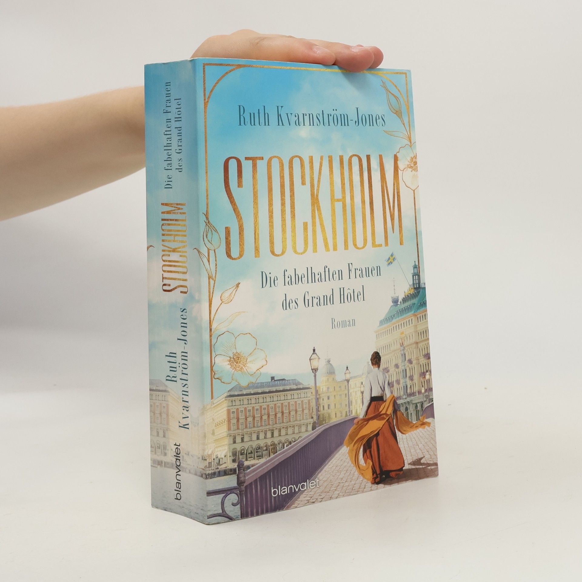 Kvarnström-Jonesová Ruth Stockholm - Die fabelhaften Frauen des Grand Hôtel