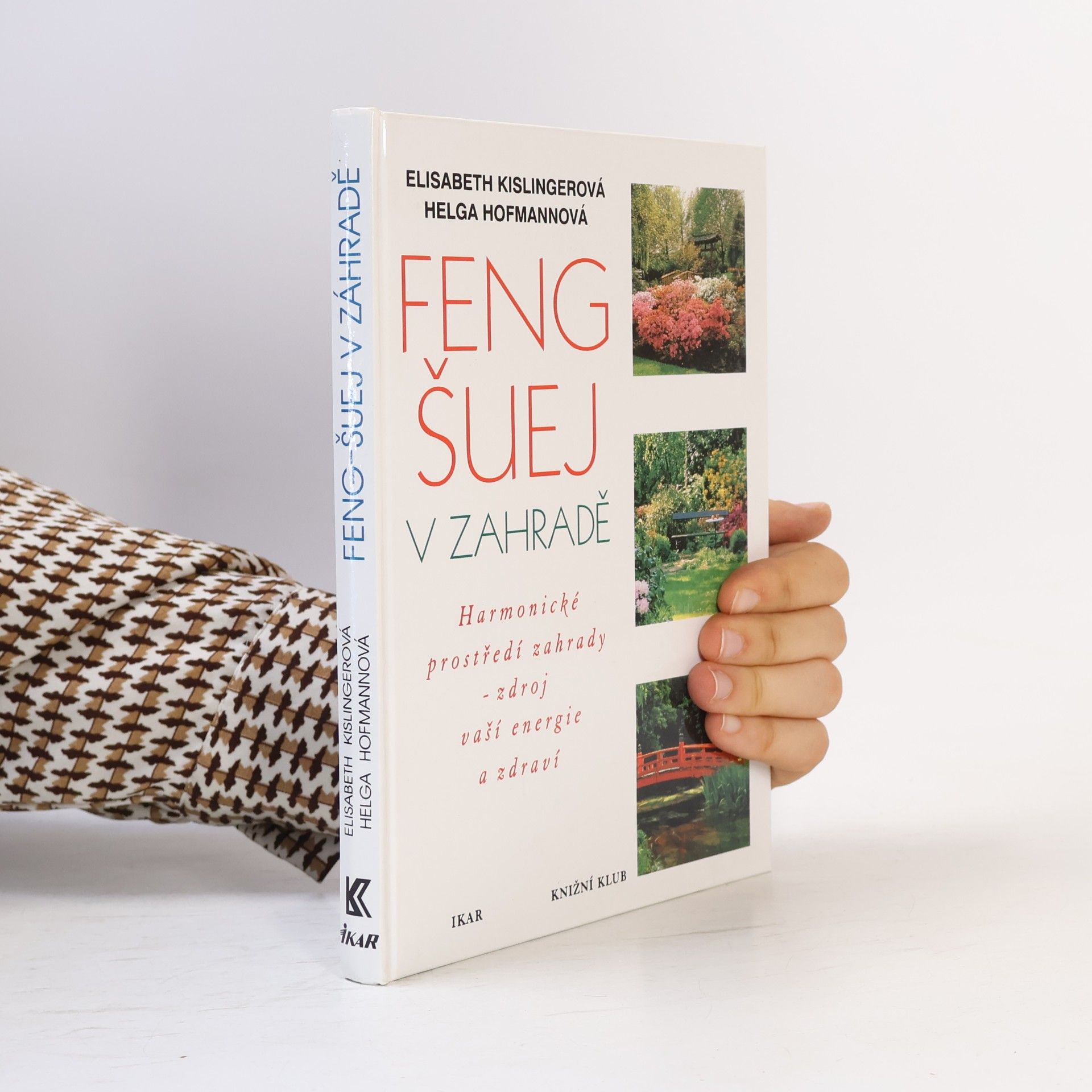 Autores varios Feng-šuej v zahradě : harmonické prostředí zahrady - zdroj vaší energie a zdraví