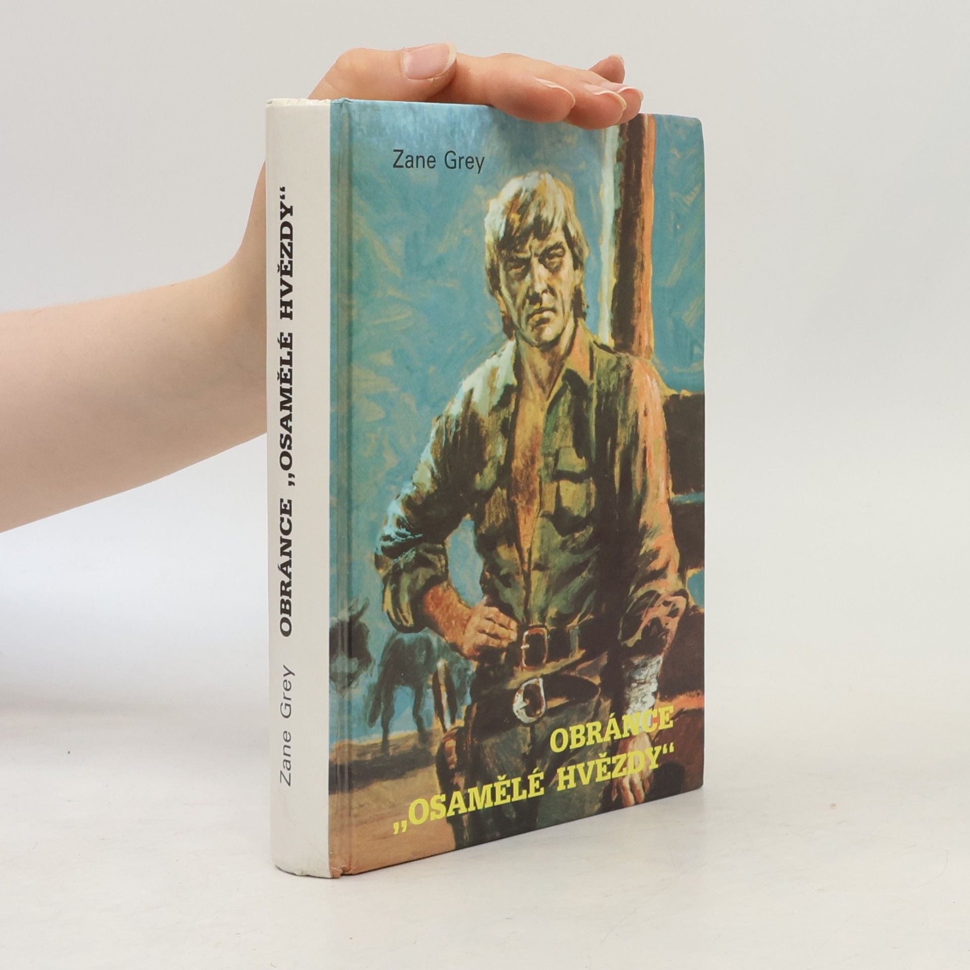 Zane Grey Obránce "Osamělé hvězdy"