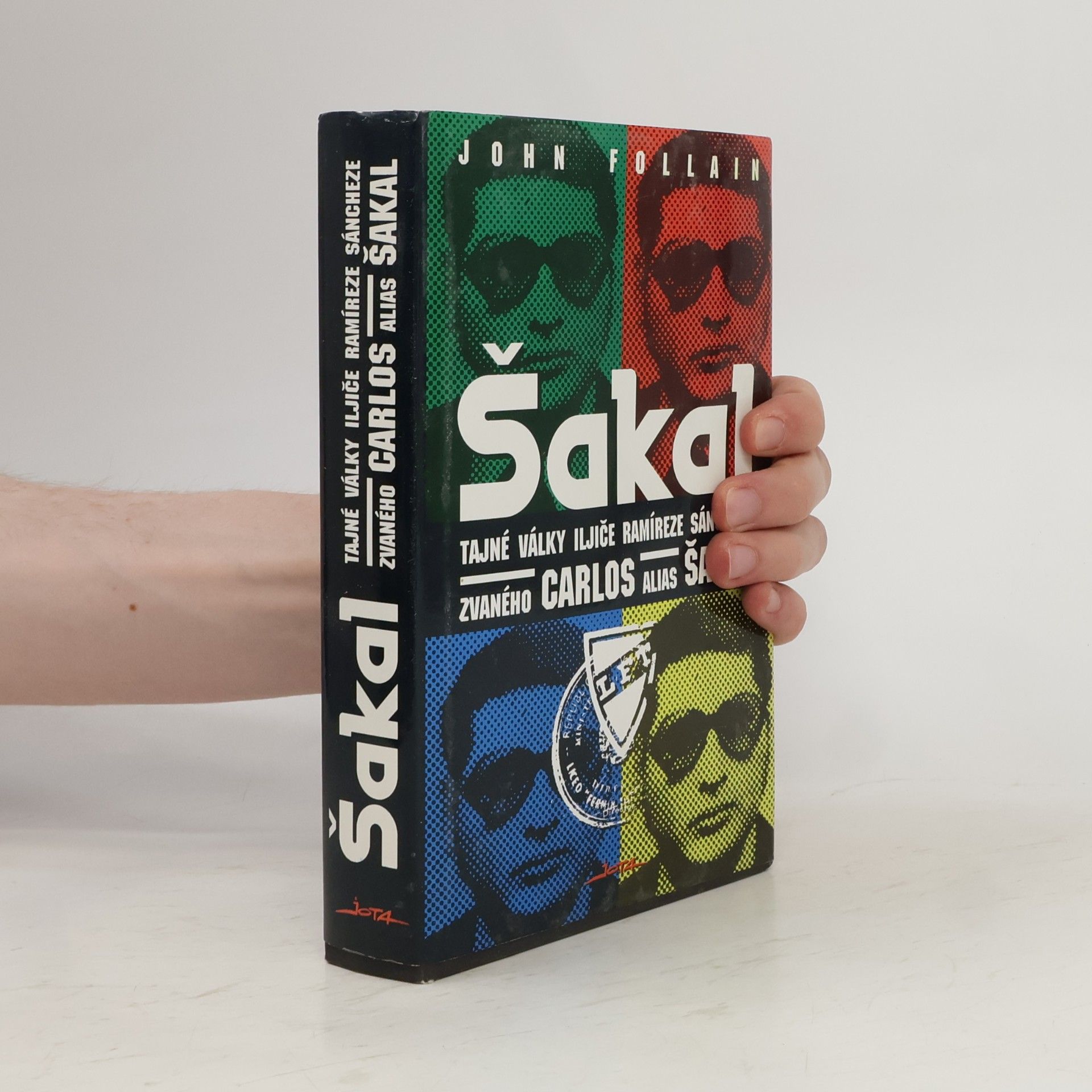 John Follain Šakal: Tajné války Iljiče Ramíreze Sáncheze zvaného Carlos alias Šakal