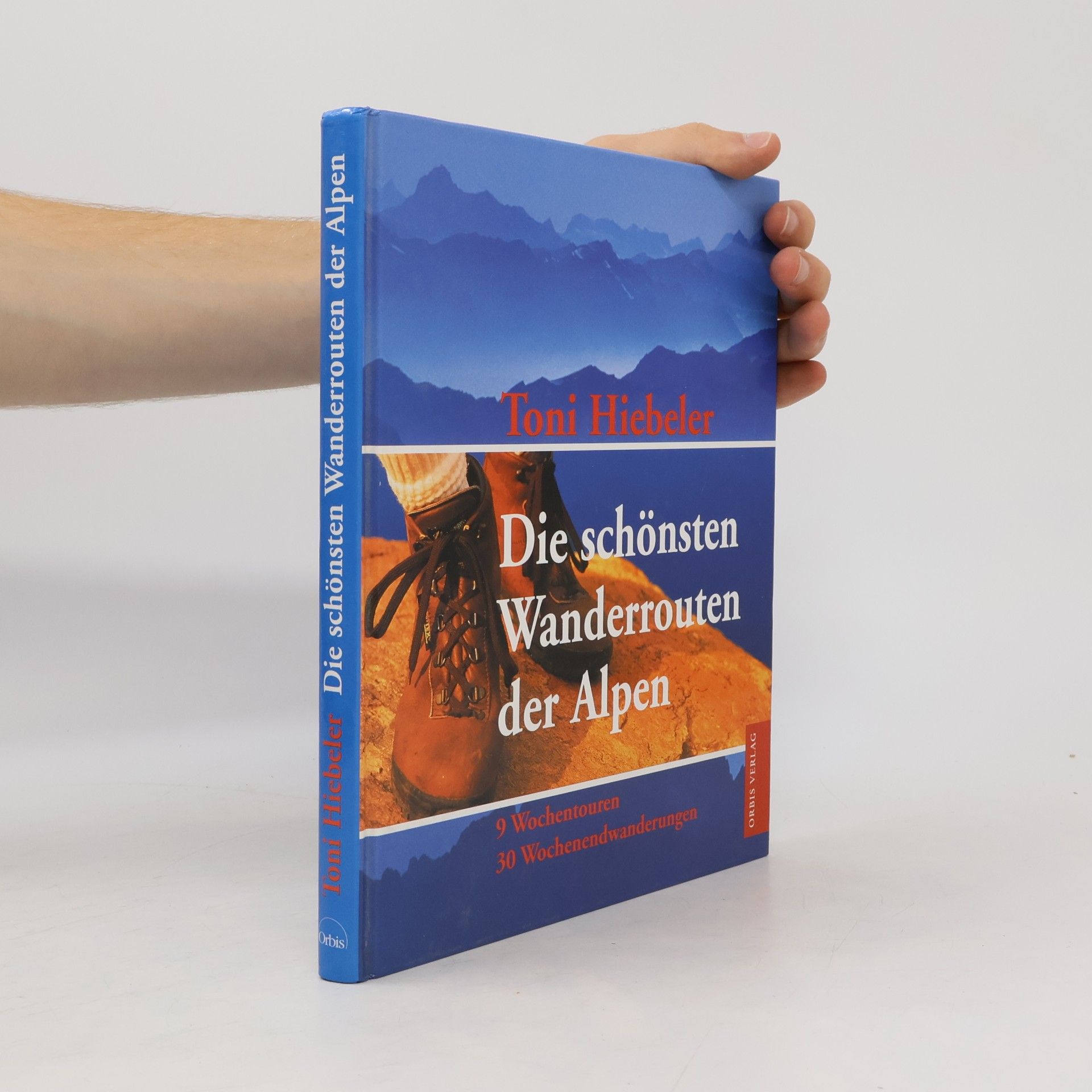 Toni Hiebeler Die schönsten Wanderrouten der Alpen