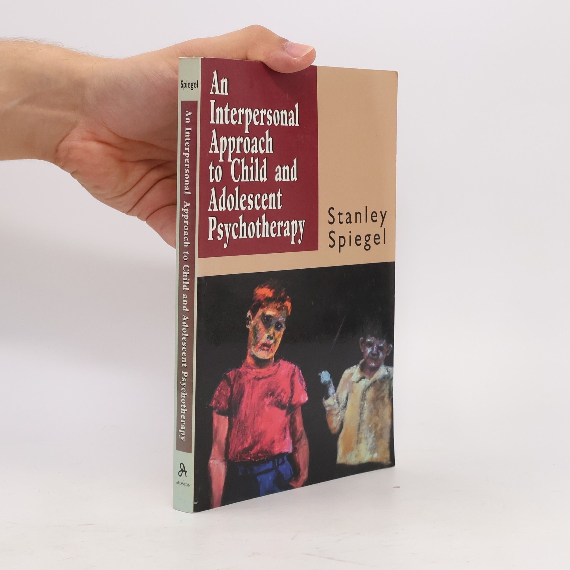 Stanley Spiegel Personality, Psychopathology, and Psychotherapy (New York, N.Y.): Interpersonal Approach to Child and Adolescent Psychotherapy
