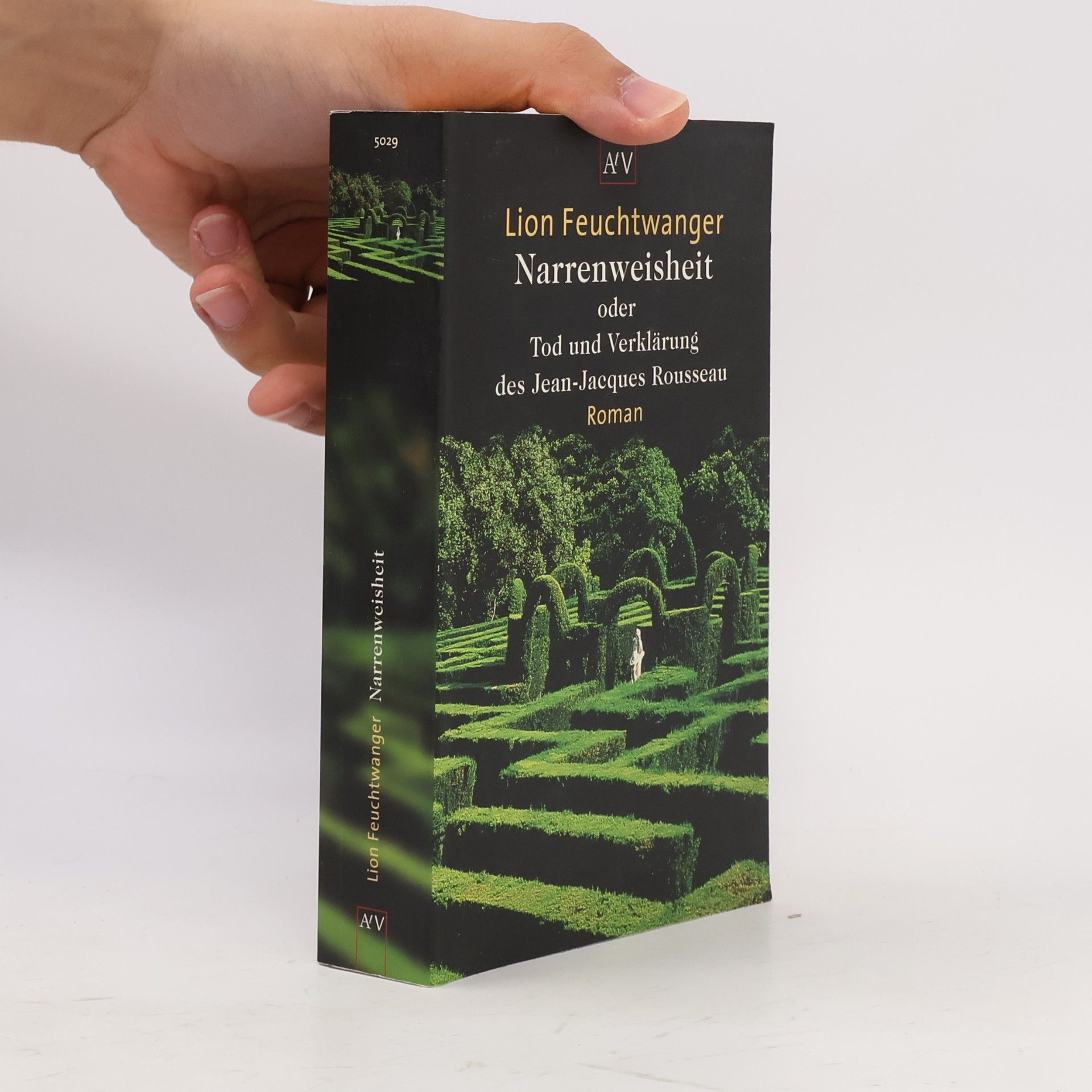 Lion Feuchtwanger Narrenweisheit oder Tod und Verklärung des Jean-Jacques Rousseau