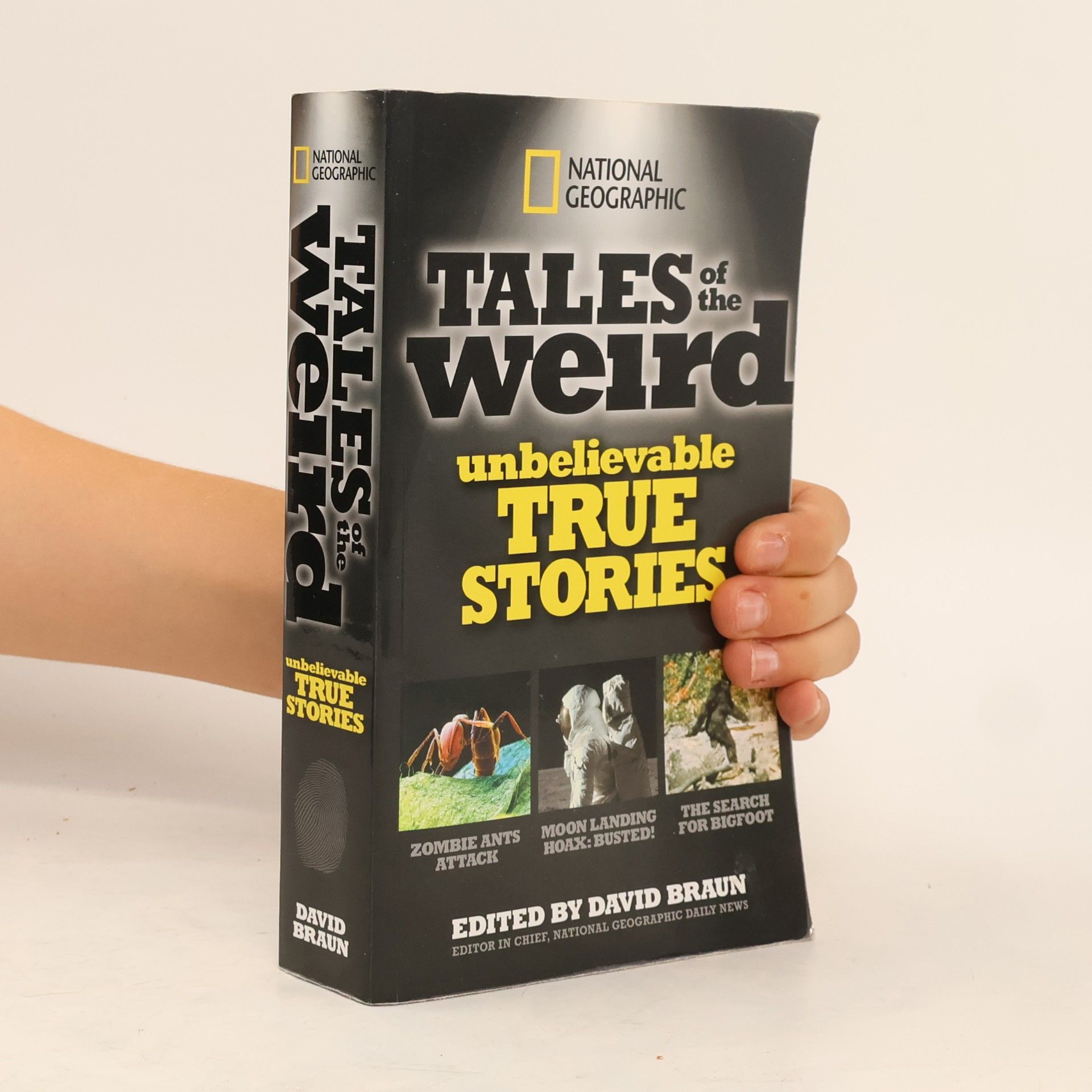 David Braun National Geographic Tales of the Weird: Unbelievable True Stories