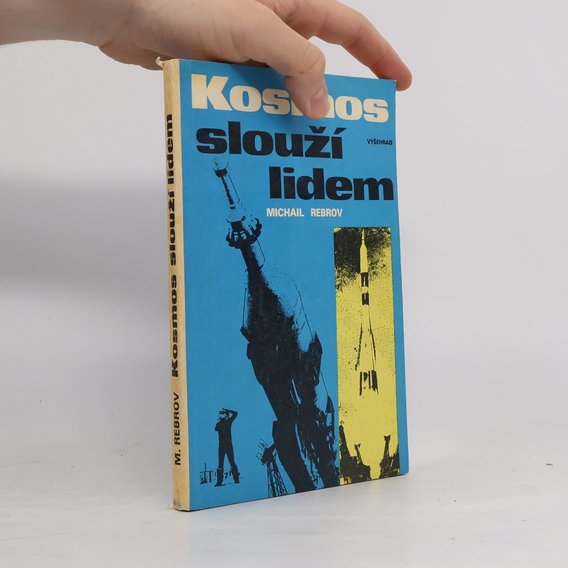 Michail Fedorovič Rebrov Kosmos slouží lidem