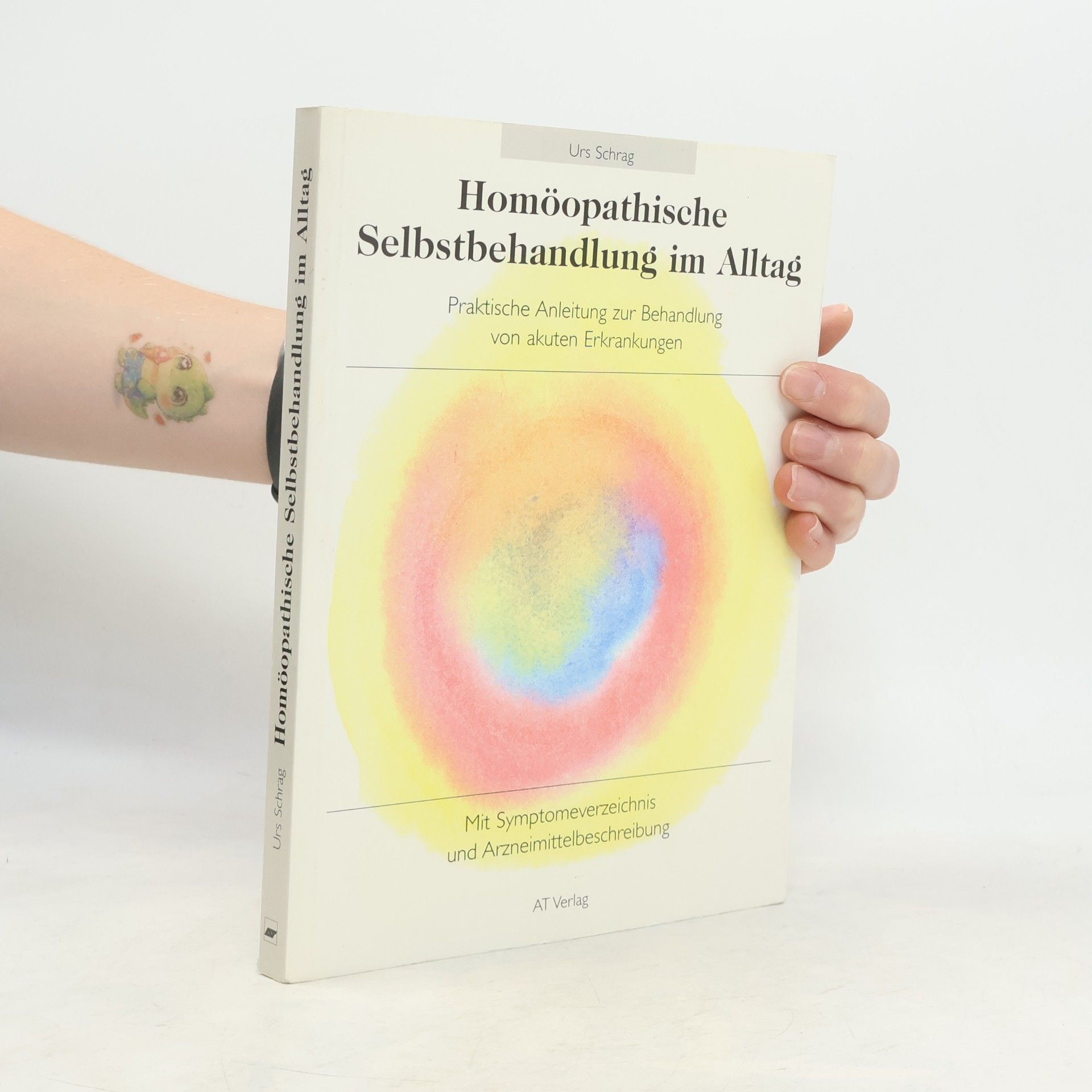 Urs Schrag Homöopathische Selbstbehandlung im Alltag
