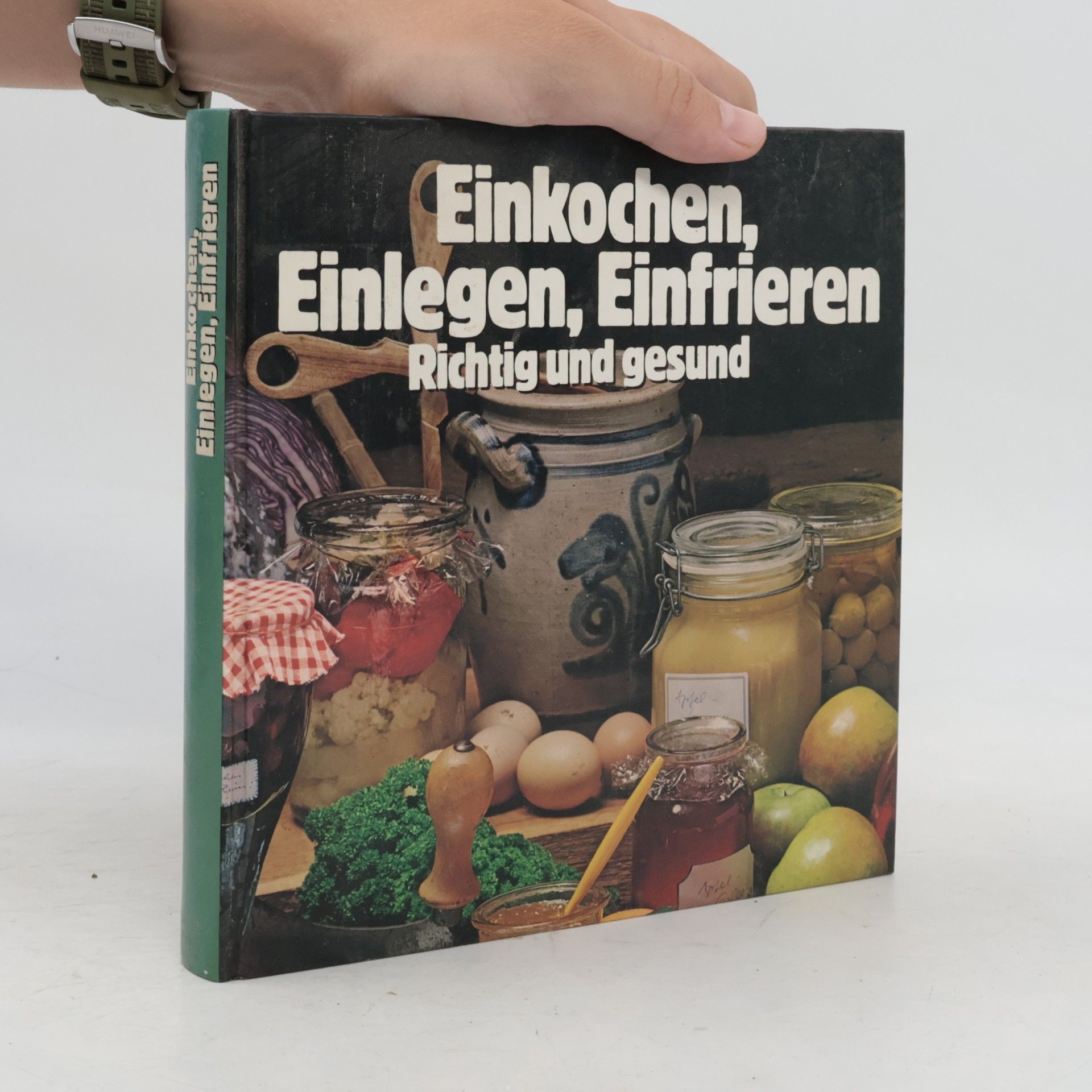 AA.VV. Einkochen, Einlegen, Einfrieren. Richtig und gesund