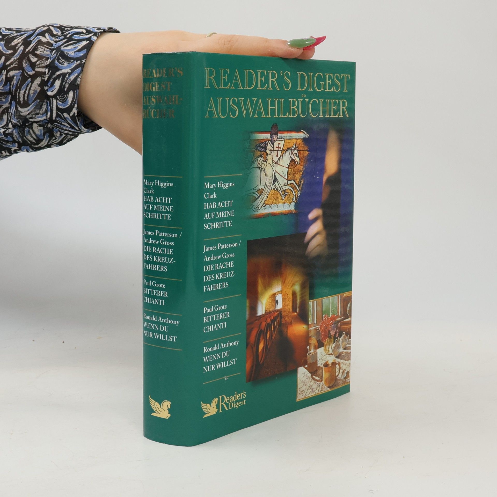 Various authors Reader´s Digest Auswahlbücher. Hab acht auf meine Schritte. Die Rache des Kreuzfahrers. Bitterer Chianti. Wenn du nur willst