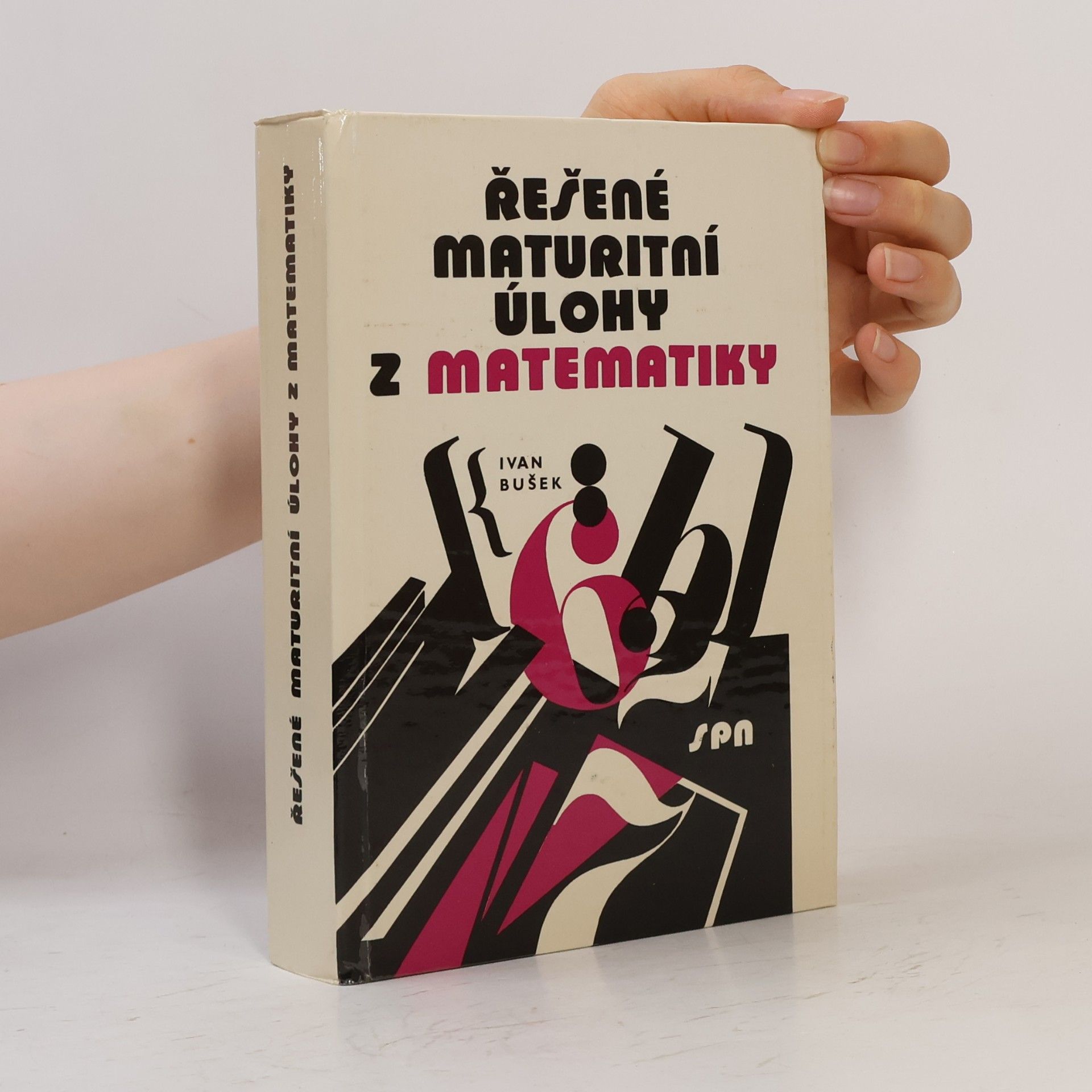 Ivan Bušek Řešené maturitní úlohy z matematiky
