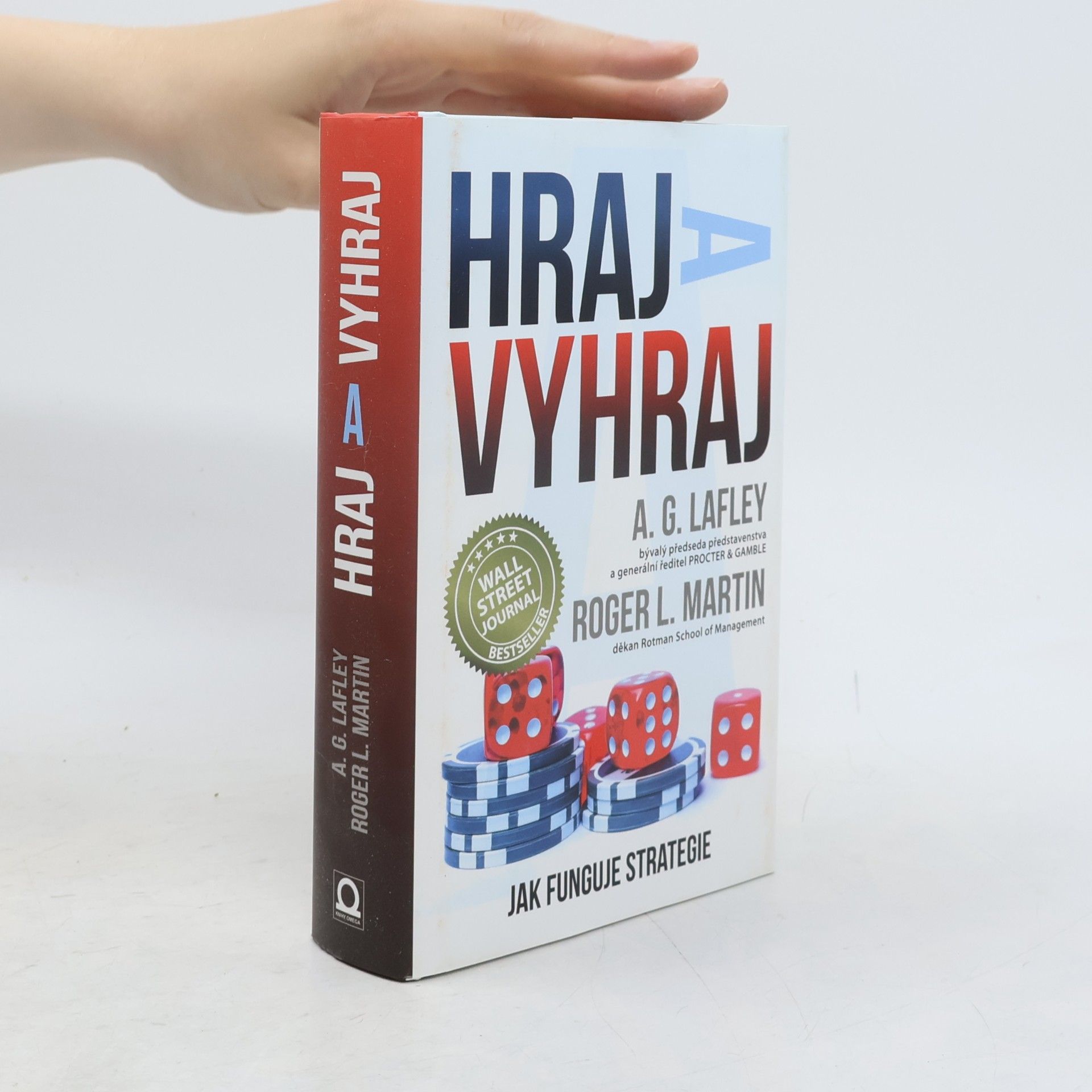 A. G. Alan G. Lafley Hraj a vyhraj. Jak funguje strategie