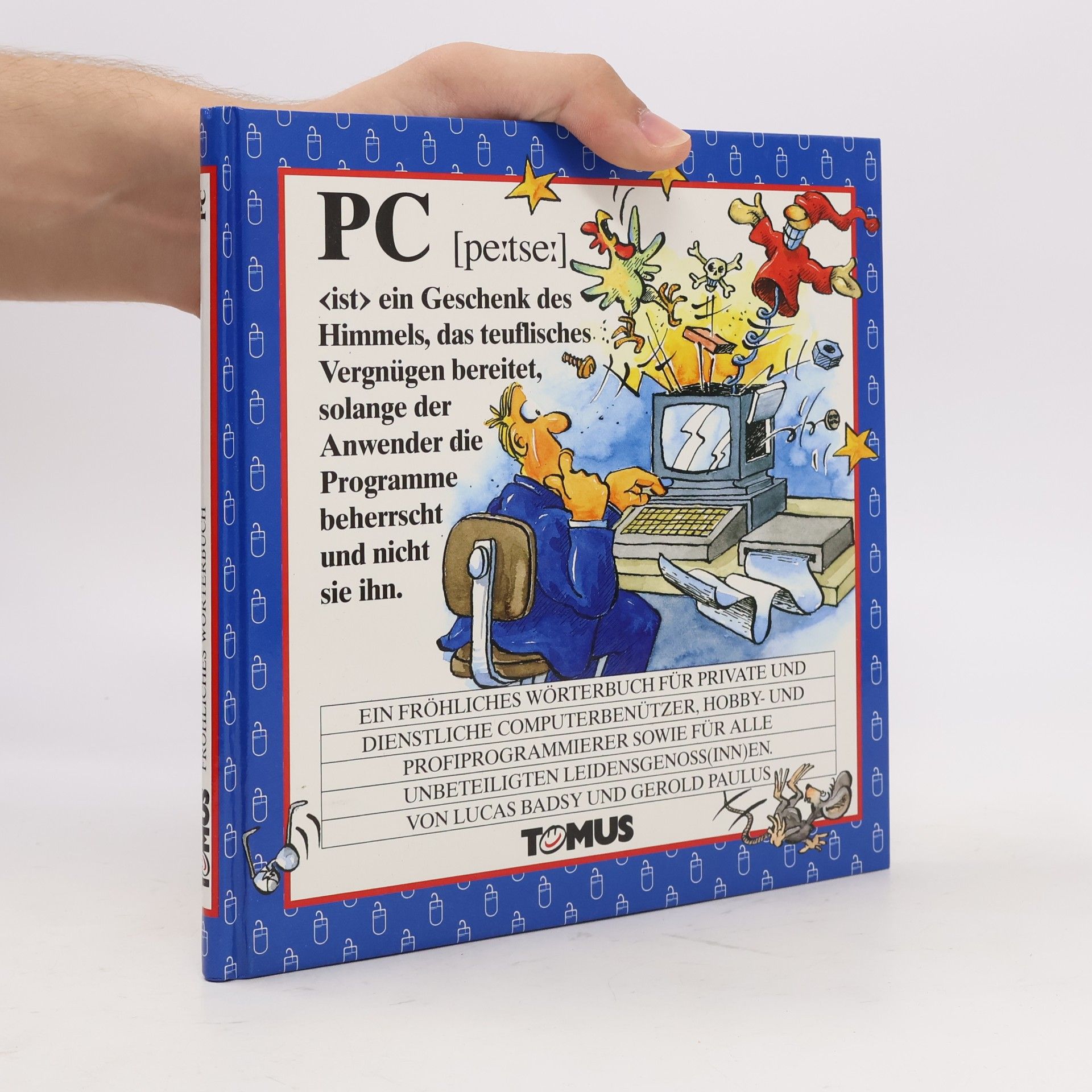 Harald Fränkel PC. Ein fröhliches Wörterbuch für alle, die sich auf eine Ansammlung von undurchschaubarer Technik verlassen