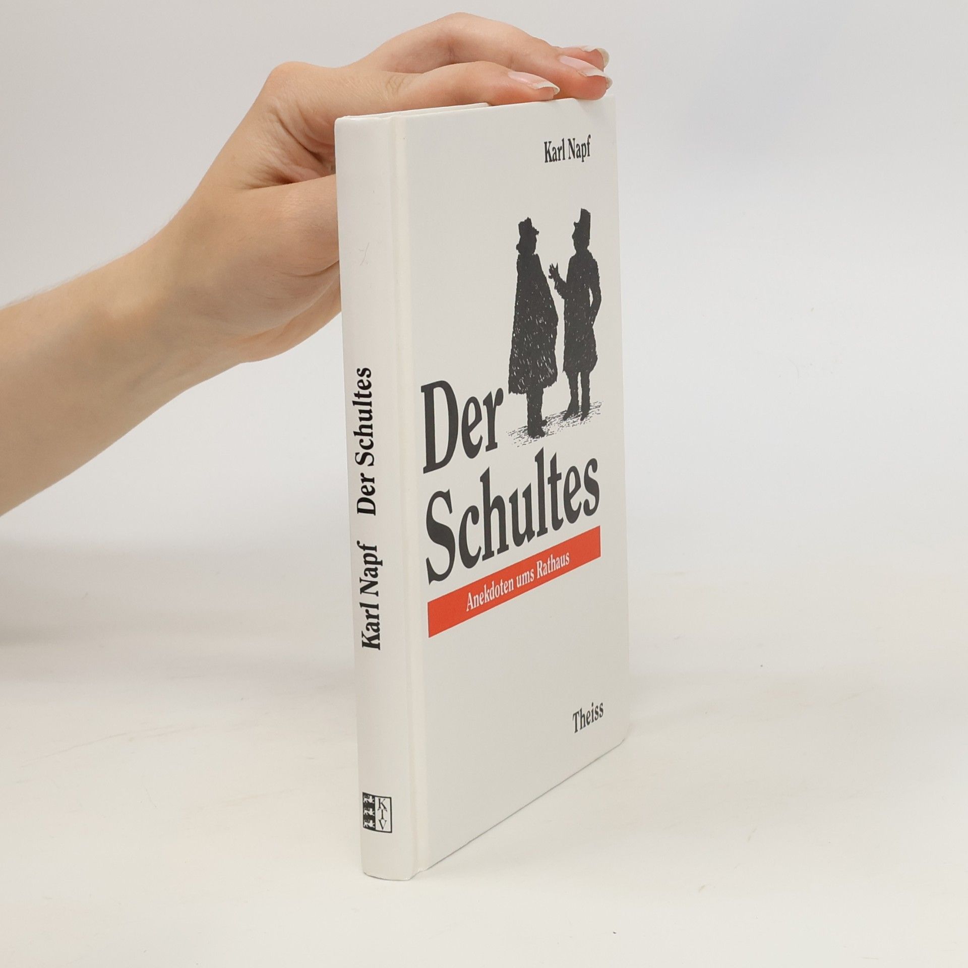 Karl Napf Der Schultes: Anekdoten ums Rathaus