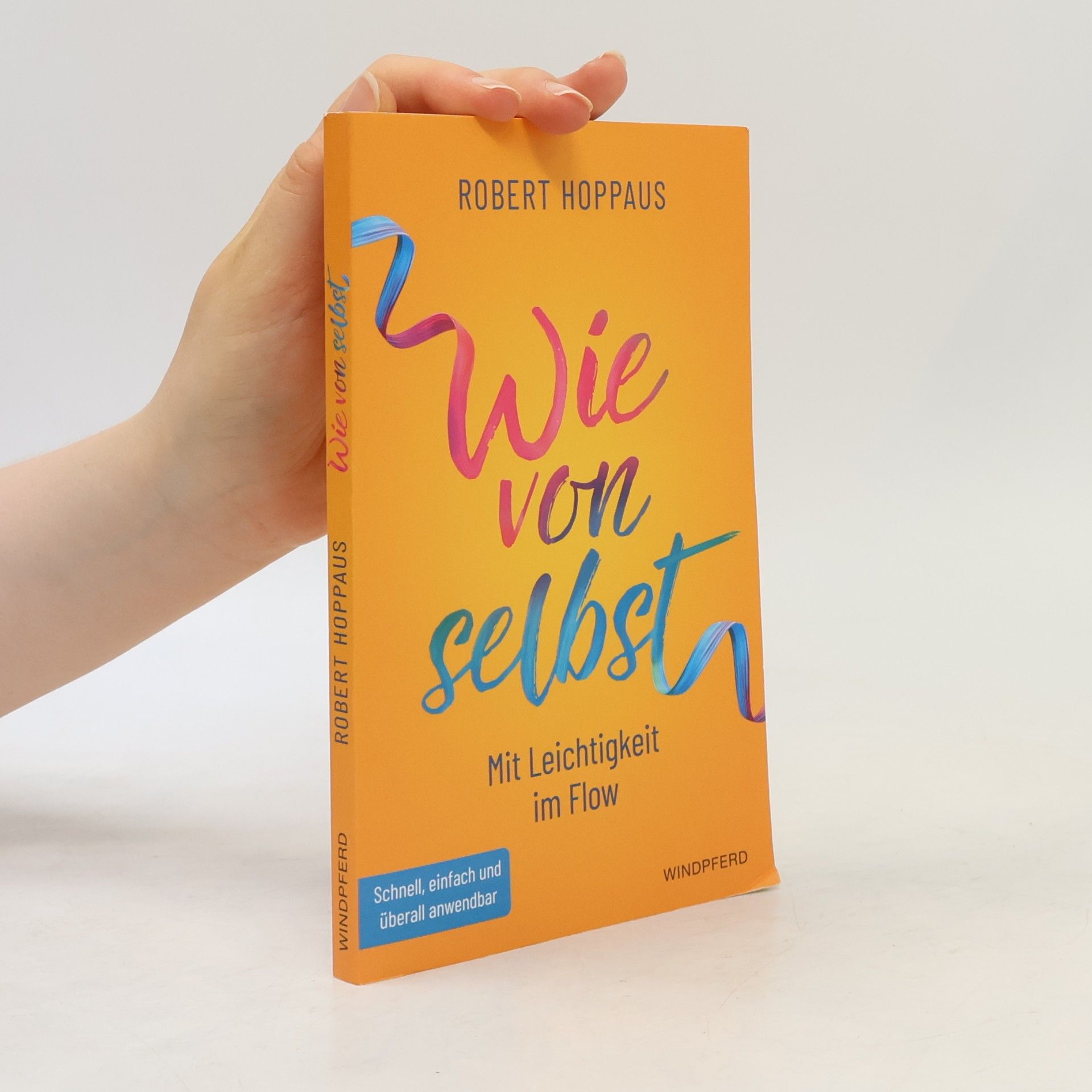Robert Hoppaus Wie von selbst