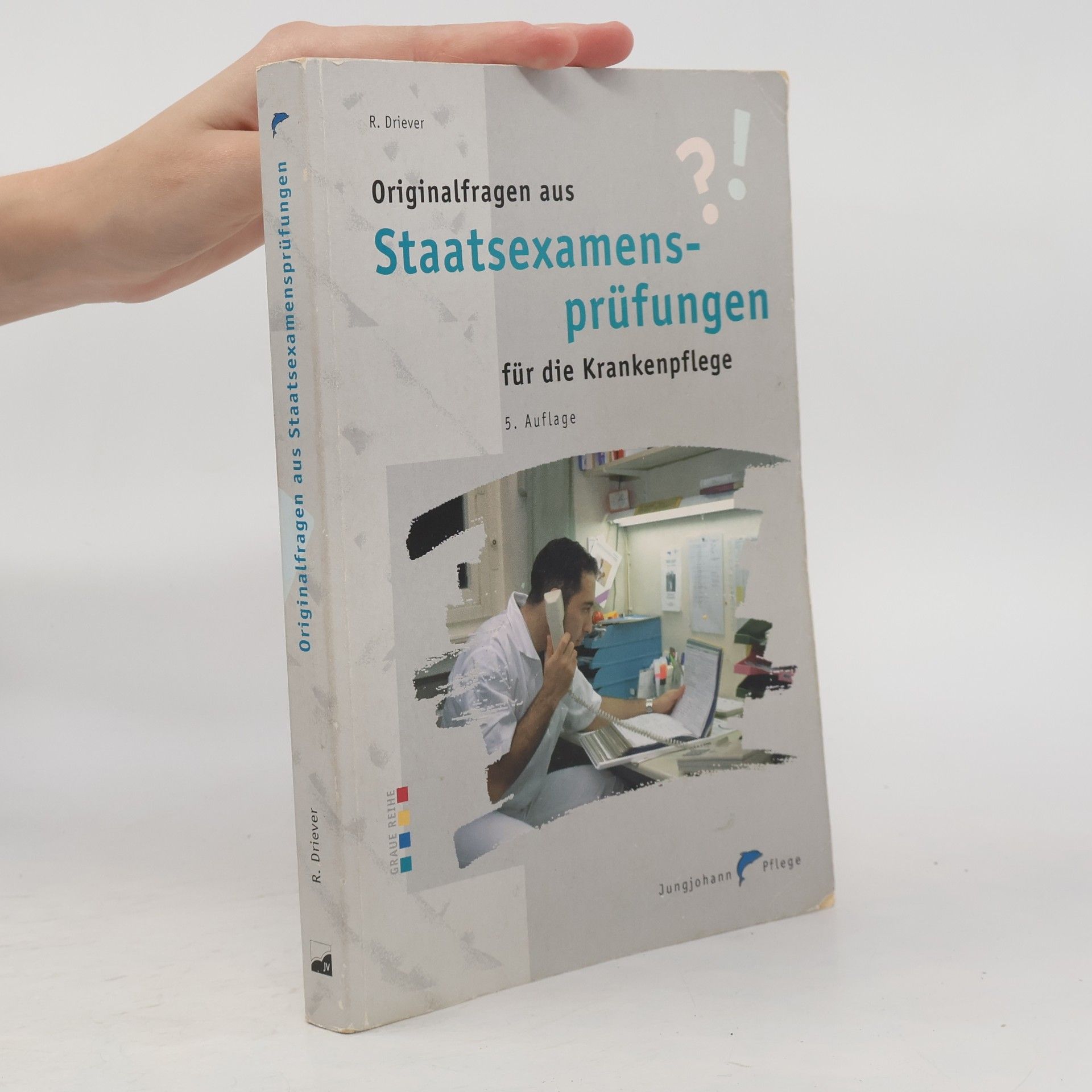 Originalfragen aus Staatsexamensprüfungen für Krankenpflegeberufe - 5. Auflage
