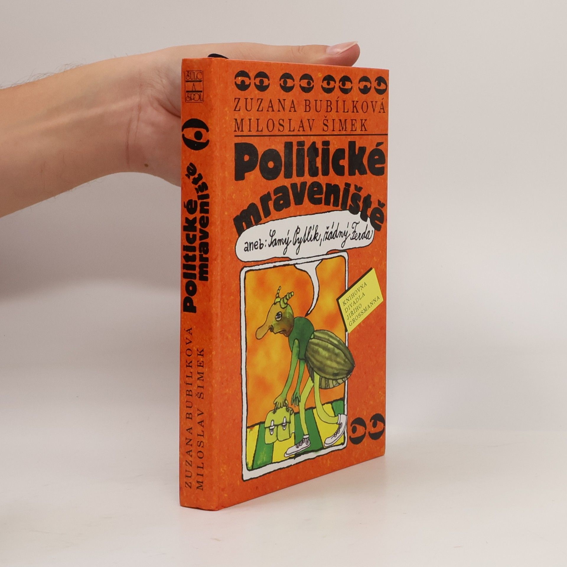 Zuzana Bubílková Politické mraveniště, aneb, Samý Pytlík, žádný Ferda