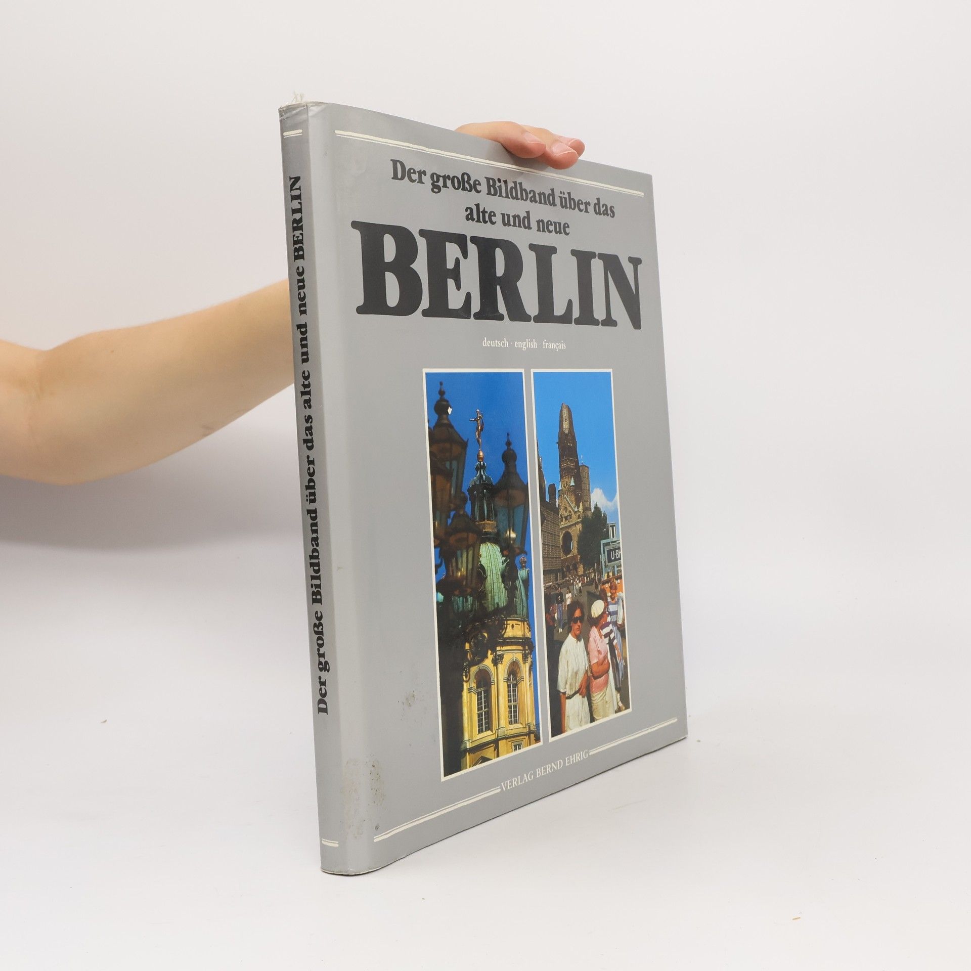 Der grosse Bildband über das alte und neue Berlin