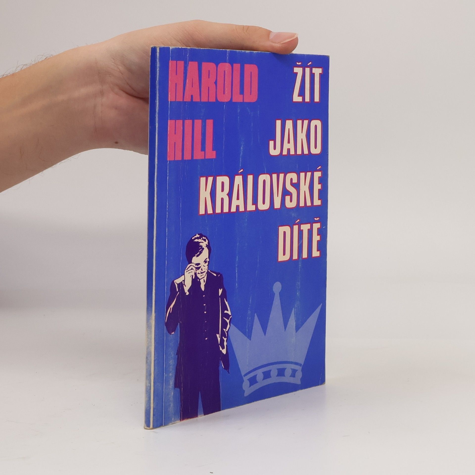 Harold Hill Žít jako královské dítě